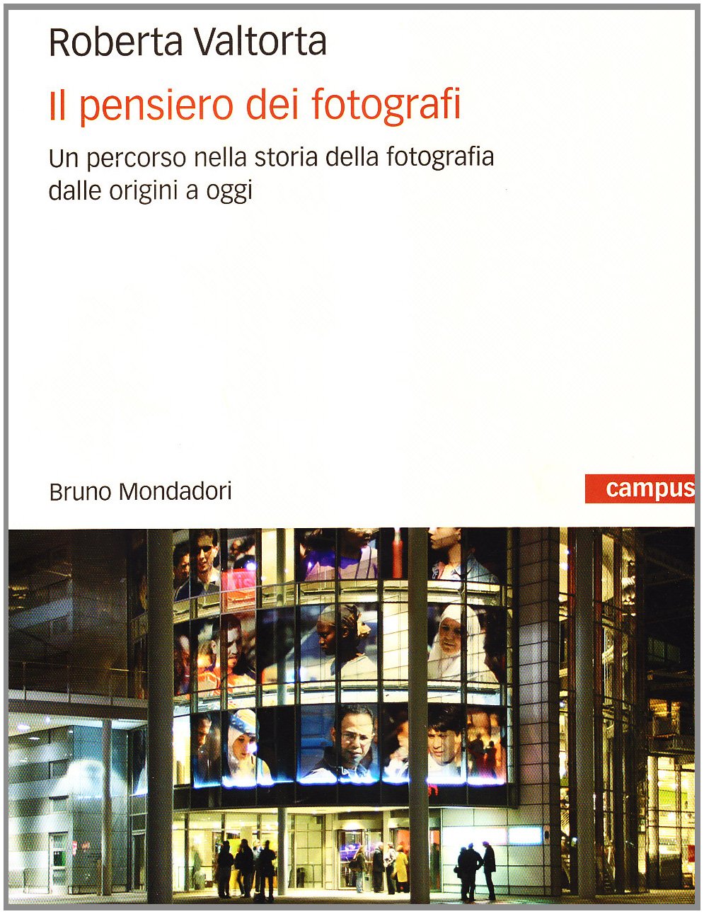Il Pensiero Dei Fotografi. Un Percorso Nella Storia Della Fotografia Dalle Origini A Oggi - 4