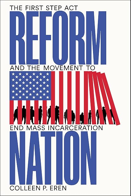 Portada de Reform Nation: The First Step Act and the Movement to End Mass Incarceration