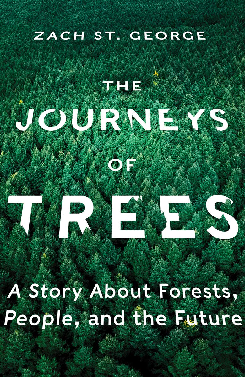 The Journeys Of Trees: A Story About Forests, People, And The Future 
