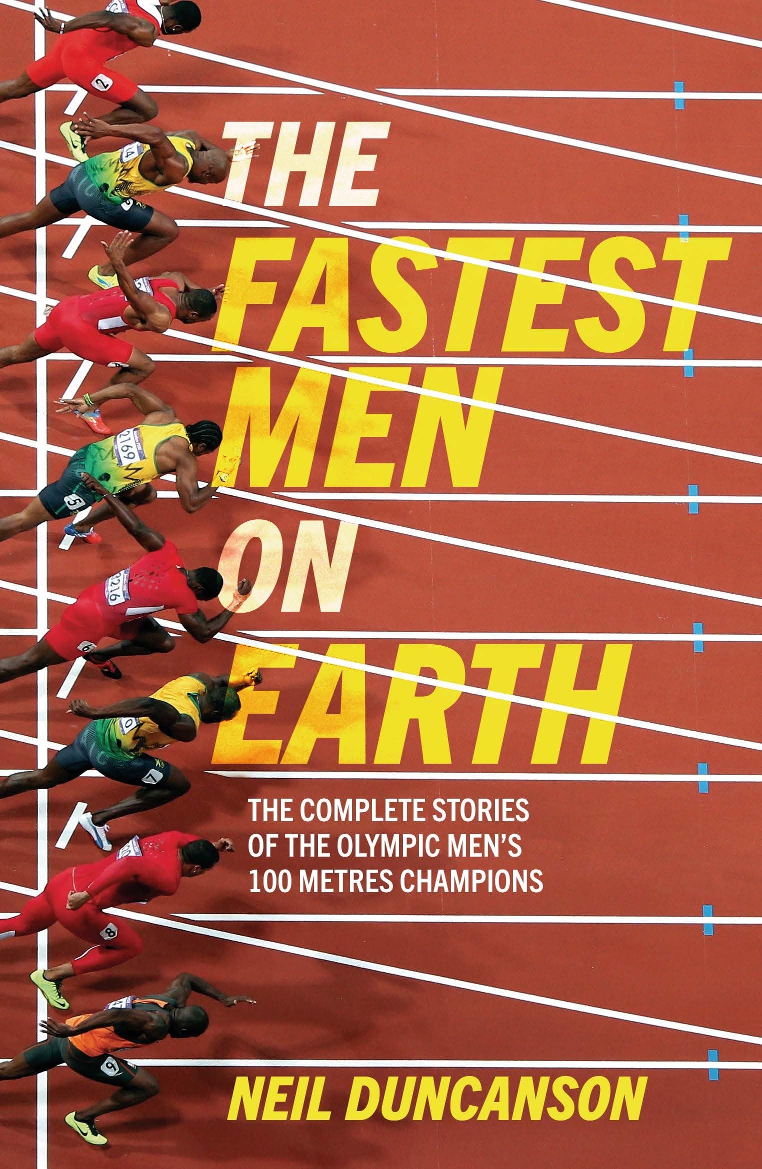 Welbeck Publishing The Fastest Men on Earth: The Inside Stories of the Olympic Men's 100m Champions