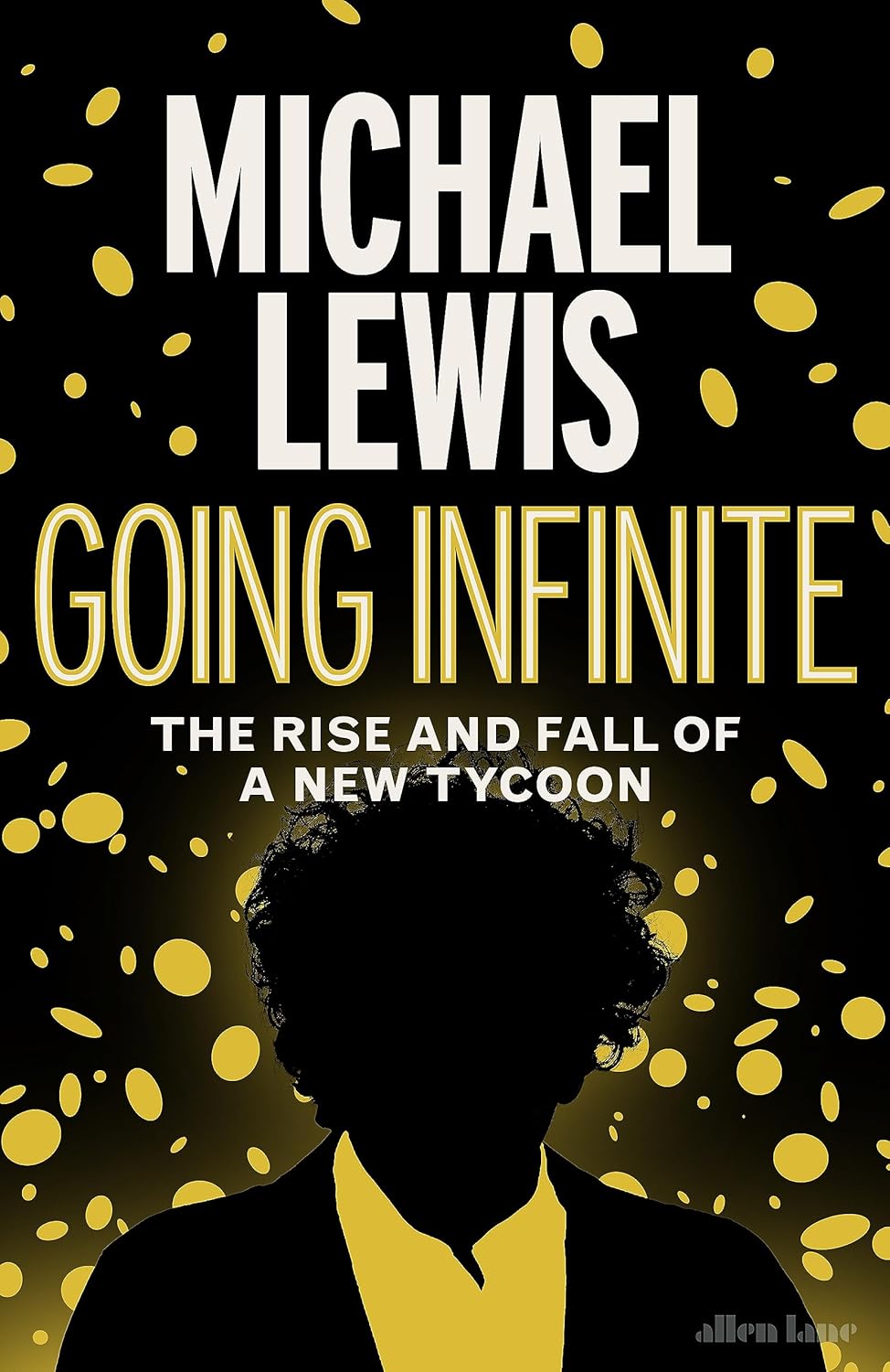 Going Infinite: The Rise and Fall of a New Tycoon