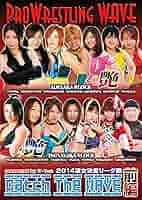 PROWRESSLING WAVE 2013波女決定リーグ戦 Amazon.co.jp: プロレスリングWAVE 2013波女決定リーグ戦 Catch