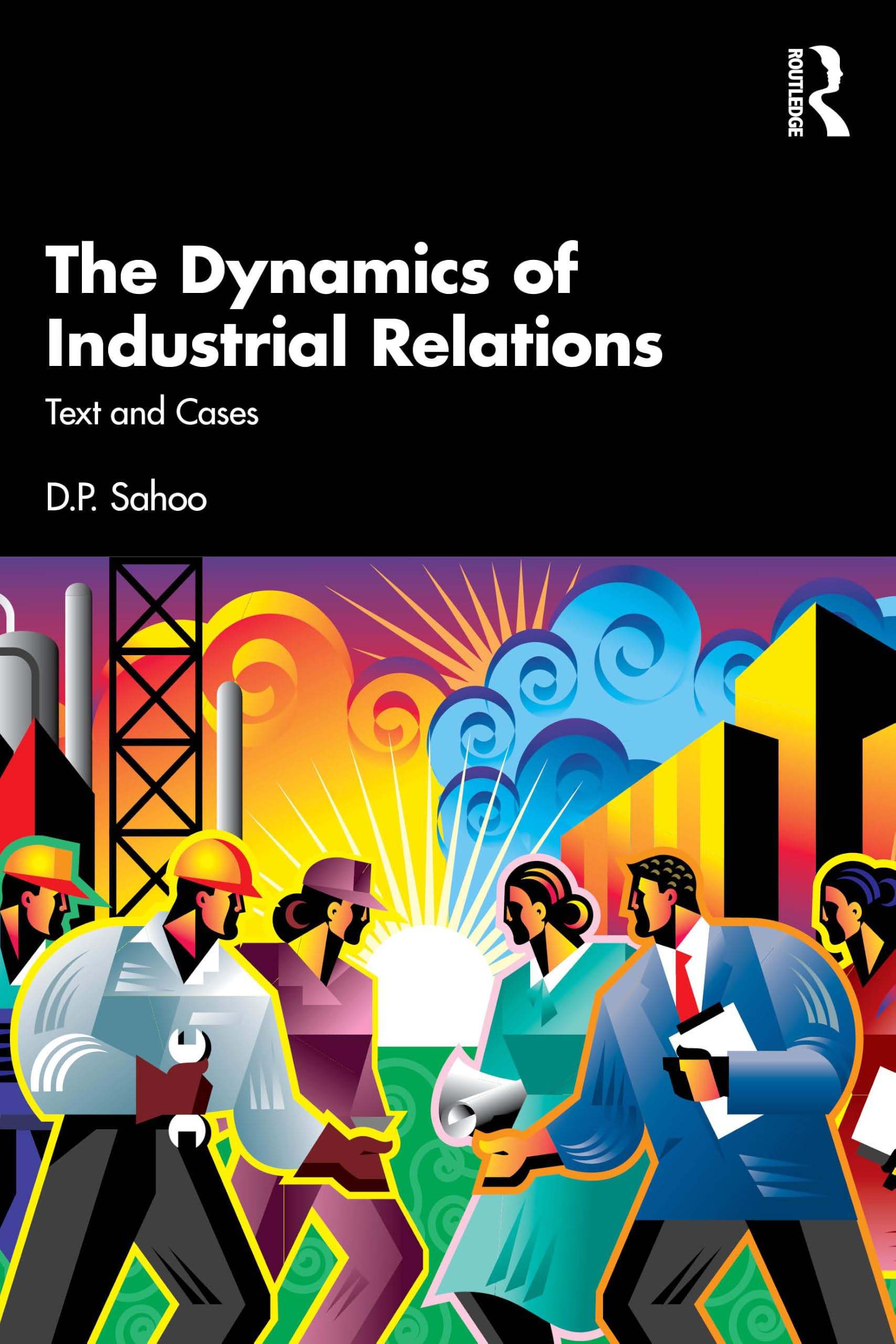 The Dynamics of Industrial Relations: Text and Cases