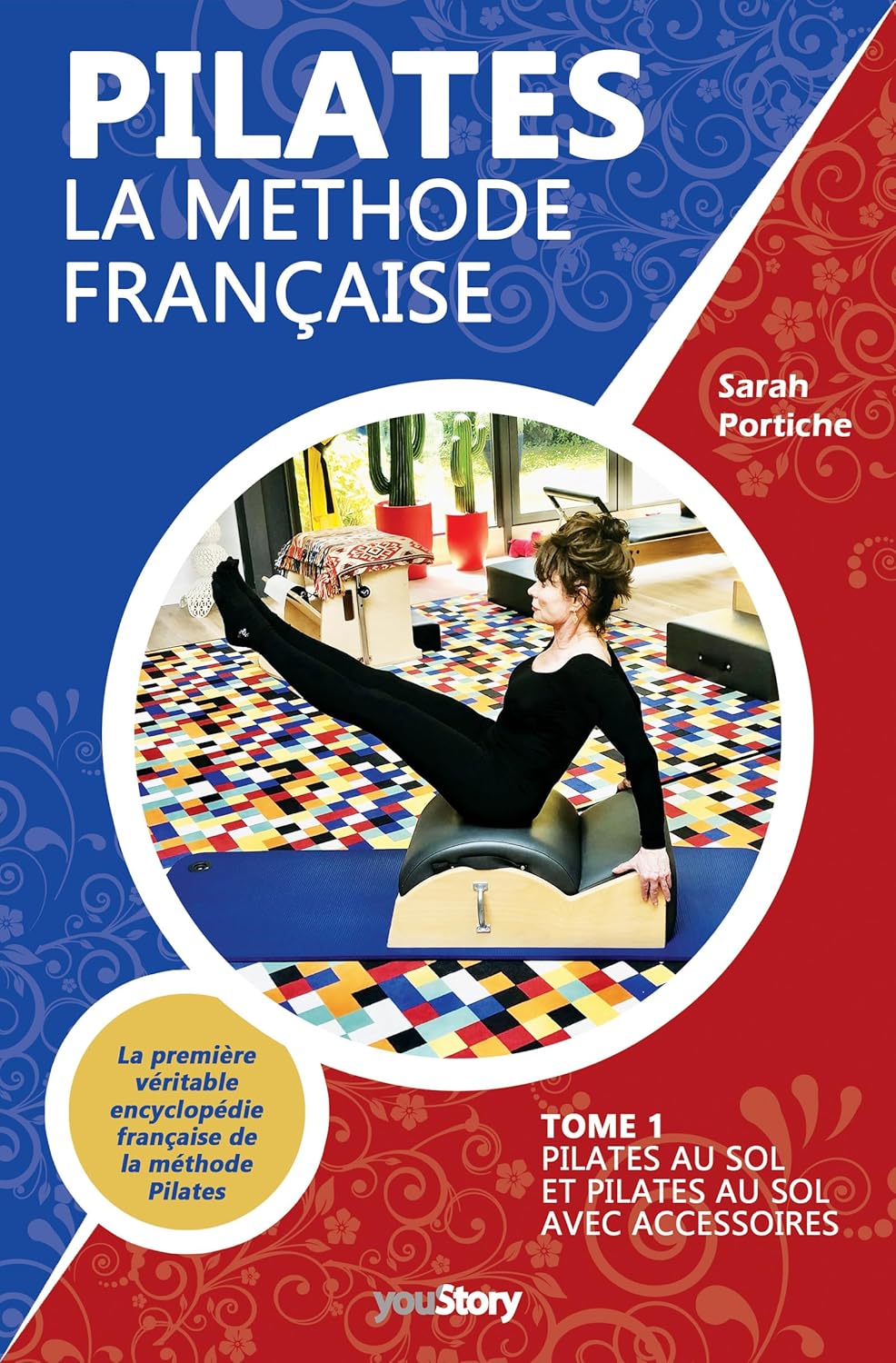Pilates la méthode française: Tome 1 - Pilates au sol et Pilates au sol avec accessoires (French Edition)      Kindle Edition