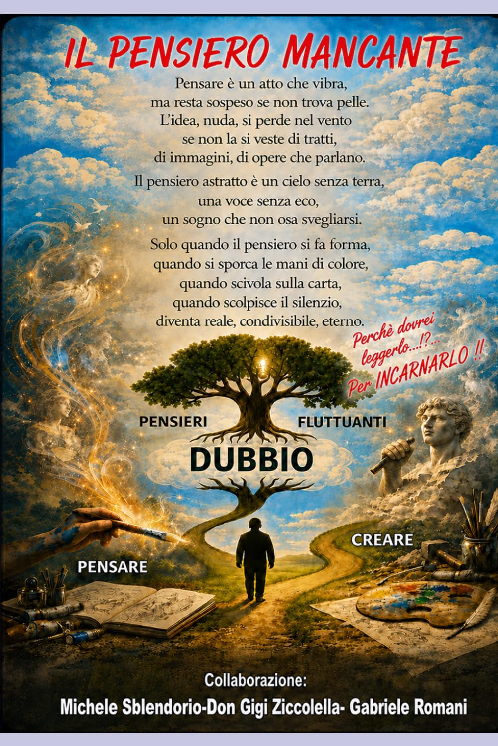 Il Pensiero Incarnato: Perchè dovresti leggerlo...!? Per incarnarlo !!