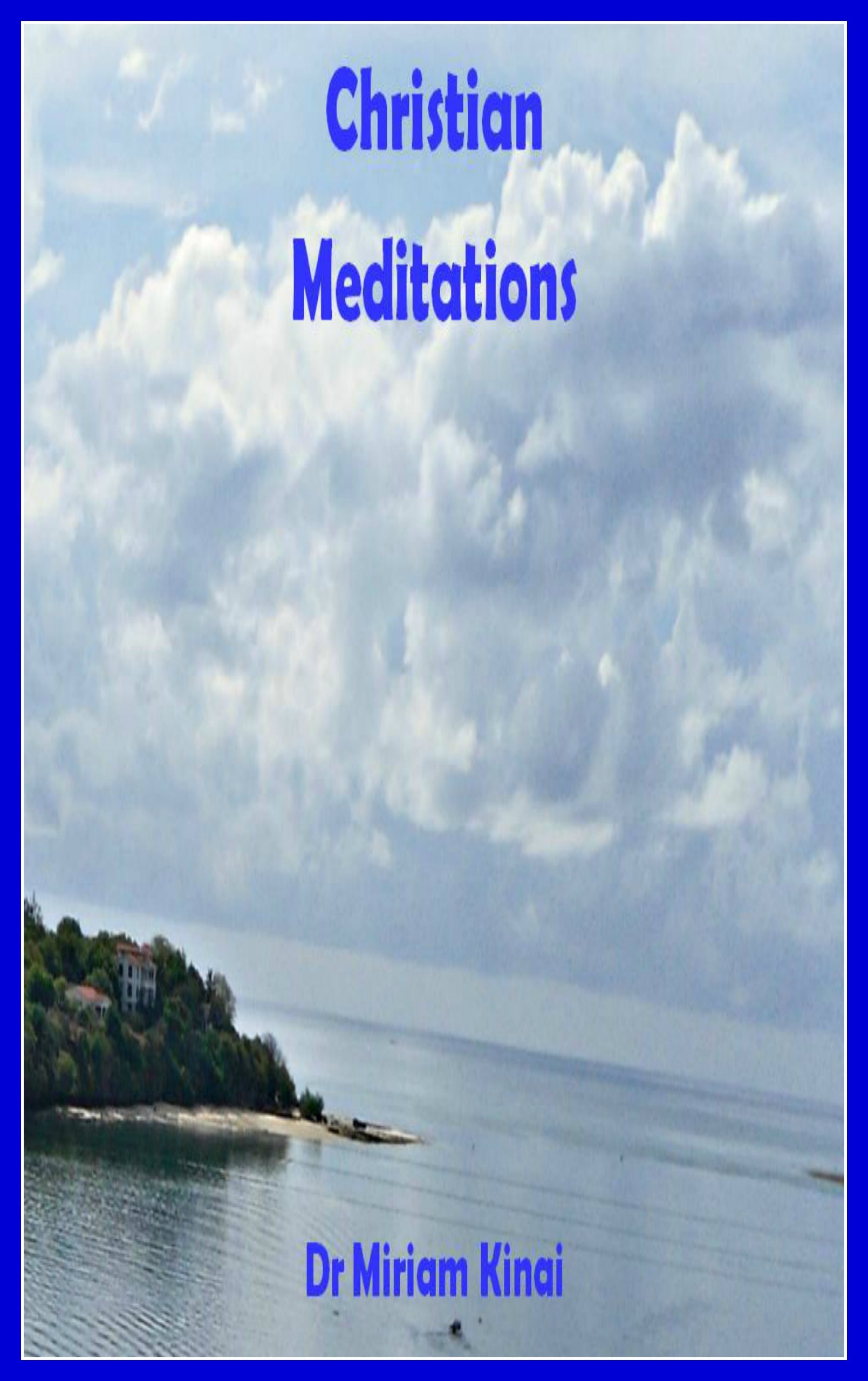 Christian Meditations (Christian Spiritual Warfare Book 45)
