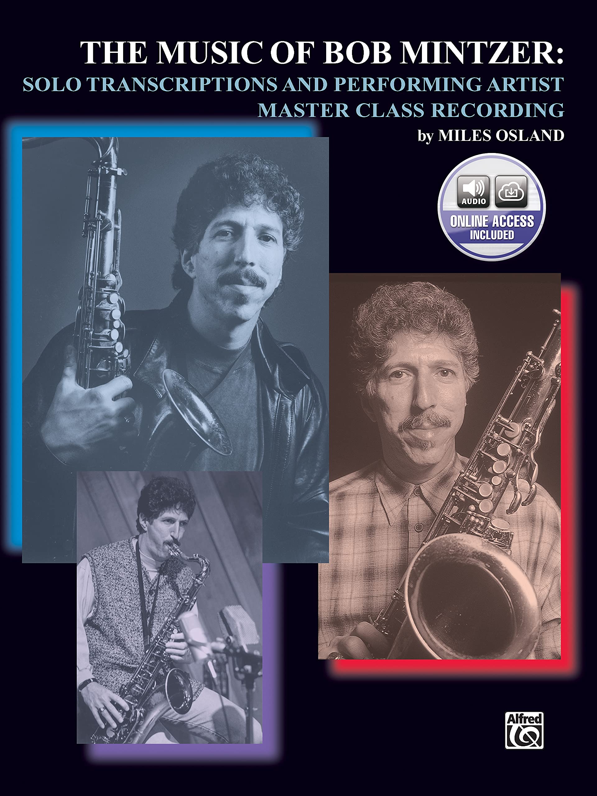 The Music of Bob Mintzer (Solo Transcriptions and Perf: Saxophone, Book & Online Audio