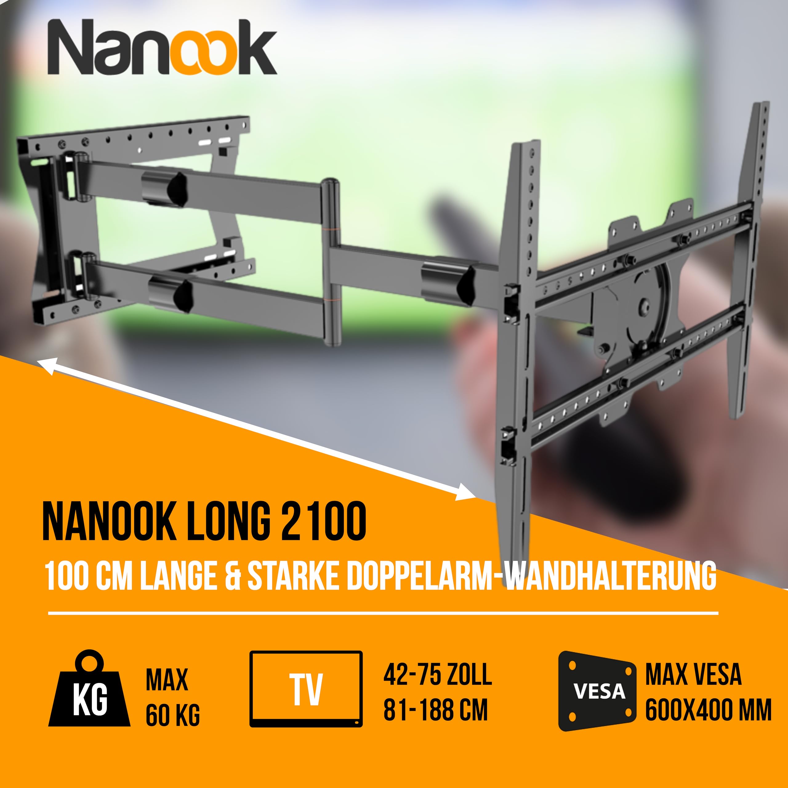 Nanook Long 2100 Langarm TV-Wandhalterung 42-75 Zoll, 100 cm Auszug, 60 kg | Extrem Robuste Konstruktion, Extra-Lange Arme Für Maximalen Schwenkbereich (180°) Und Große Reichweite, Max. VESA 600x400