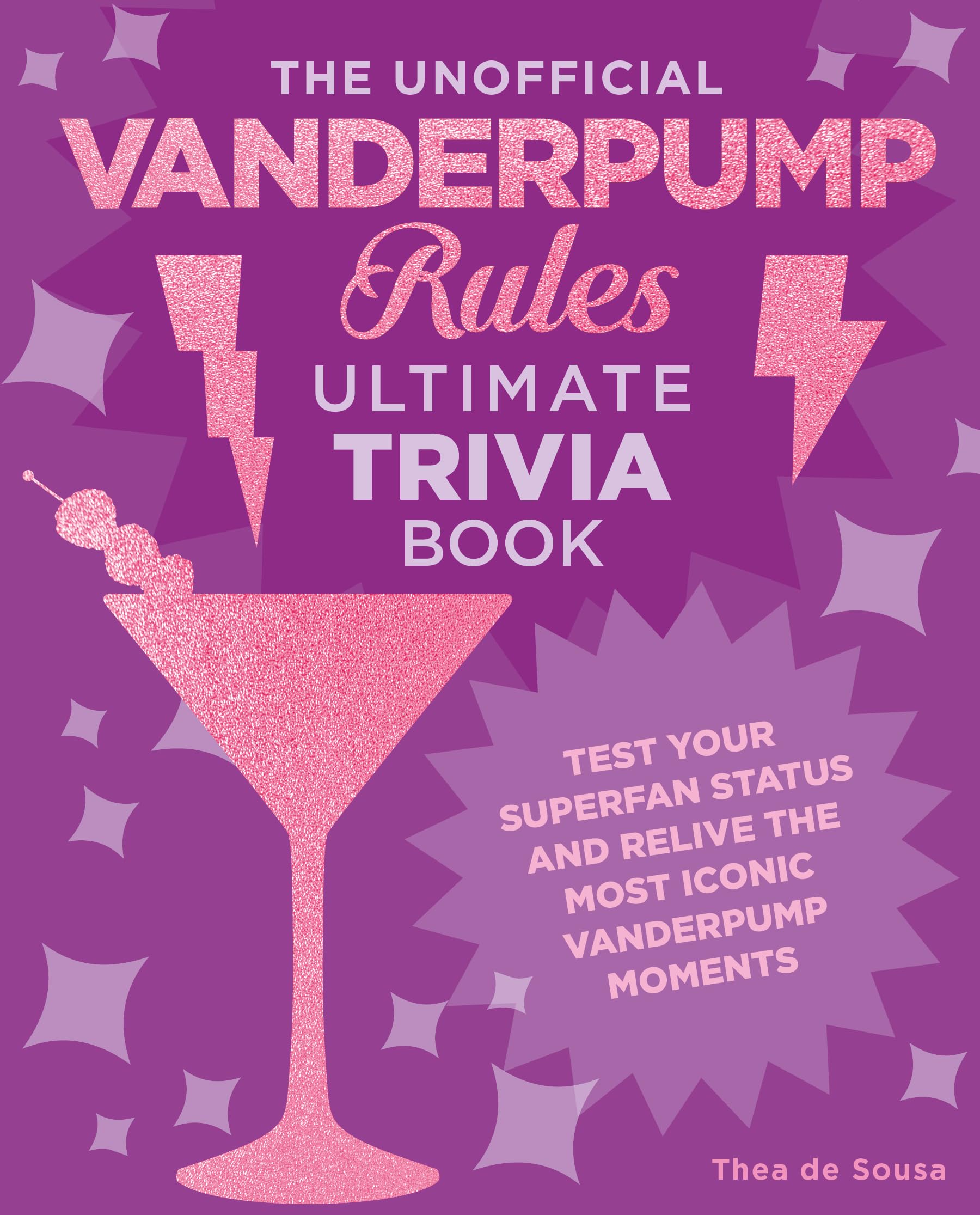 The Unofficial Vanderpump Rules Ultimate Trivia Book by Thea de Sousa PAPERBACK