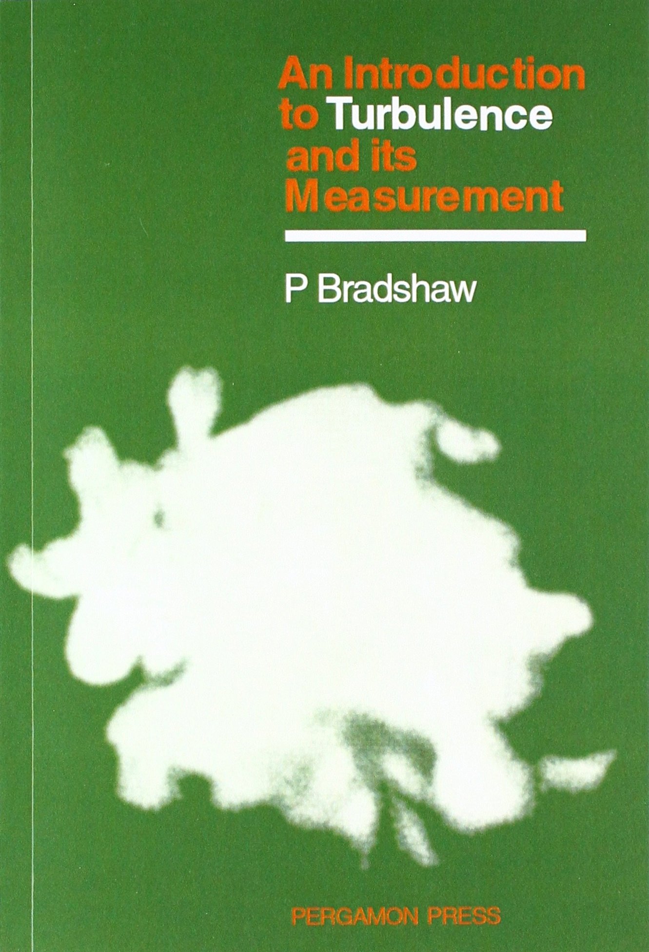 An Introduction to Turbulence and Its Measurement: Thermodynamics and Fluid Mechanics Series