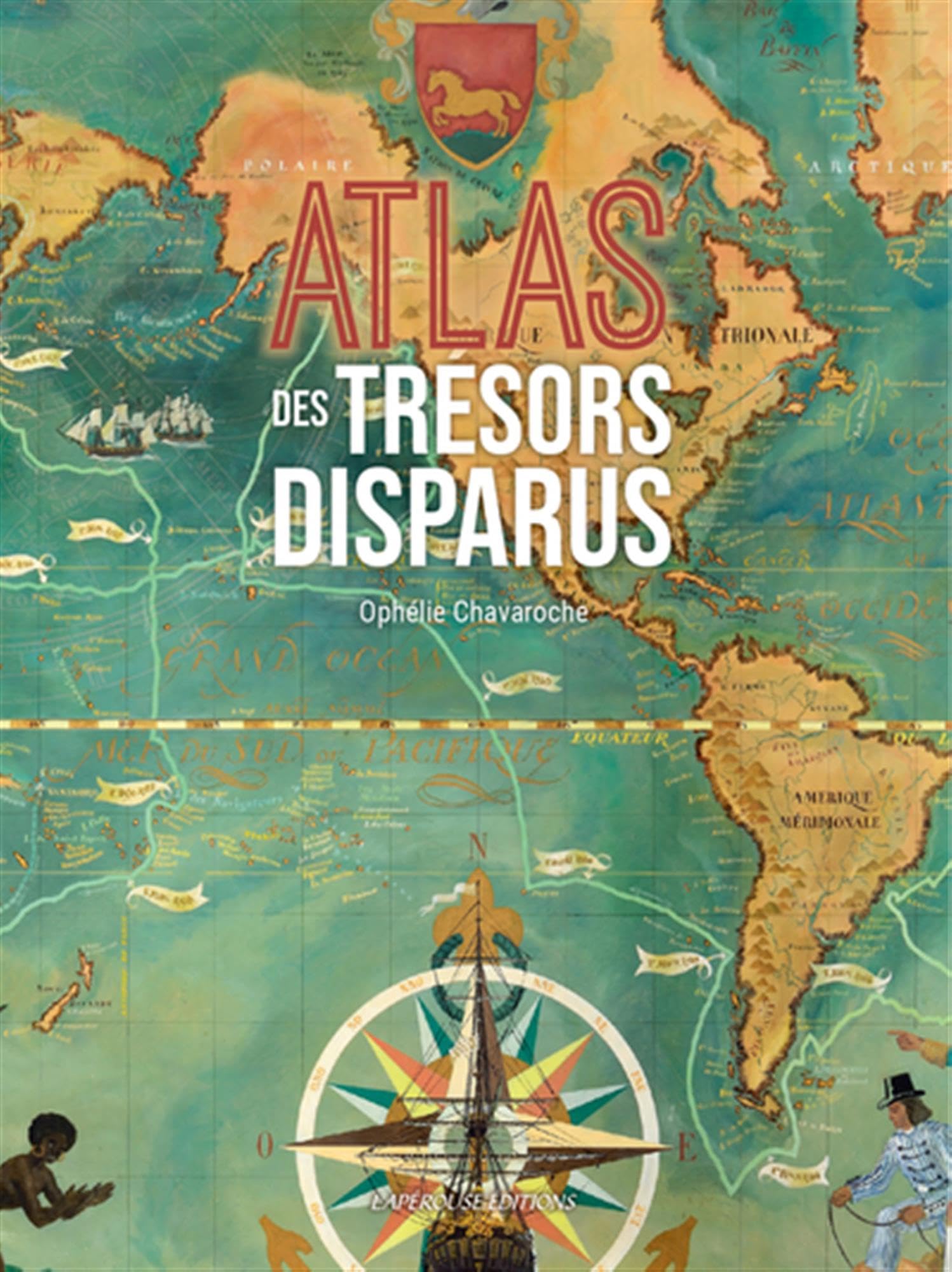 ATLAS DES TRÉSORS DISPARUS (NOUVELLE ÉDITION)