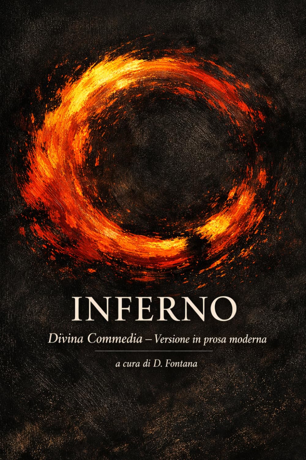 INFERNO - DIVINA COMMEDIA: UN CLASSICO IN PROSA MODERNA: 2 (Gli Imperdibili del passato)