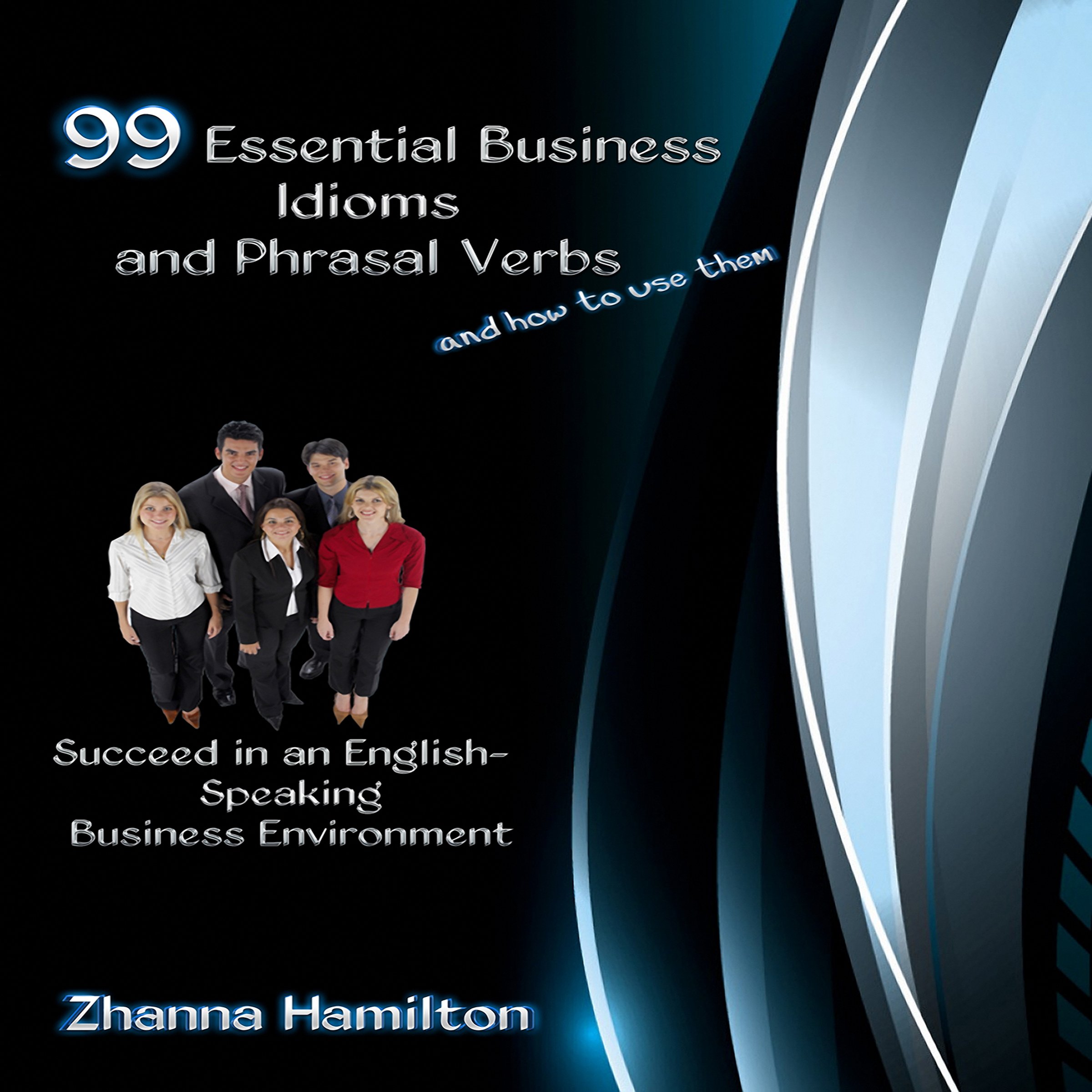 Cover art for 99 Essential Business Idioms and Phrasal Verbs