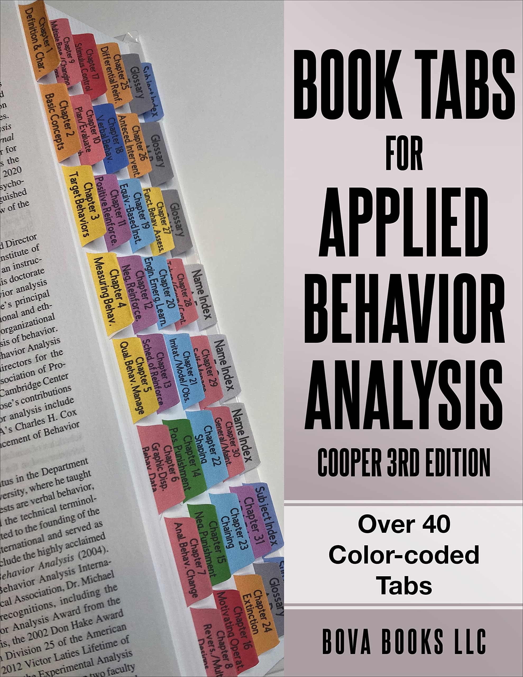 Bova Books Tabs for Applied Behavior Analysis Cooper 3rd Edition. Laminated, Color-coded, and Removable ( not included)
