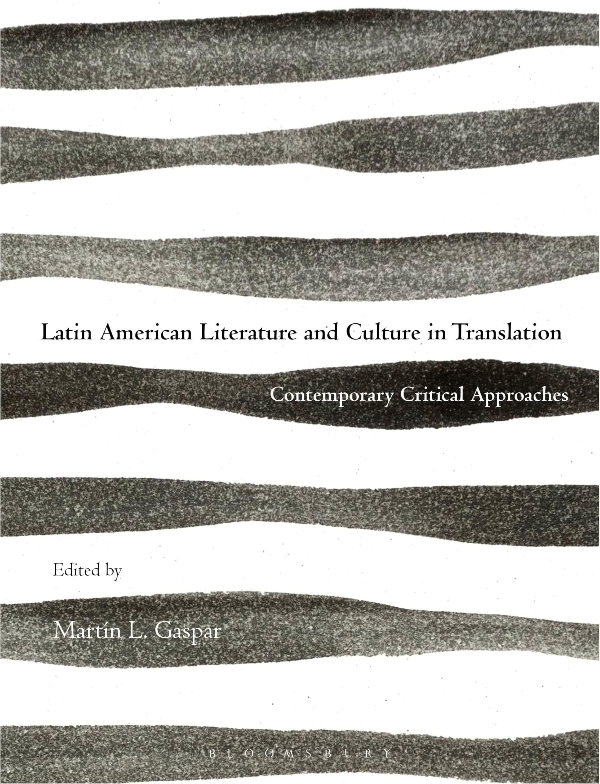 Latin American Literature and Culture in Translation: Contemporary Critical Approaches