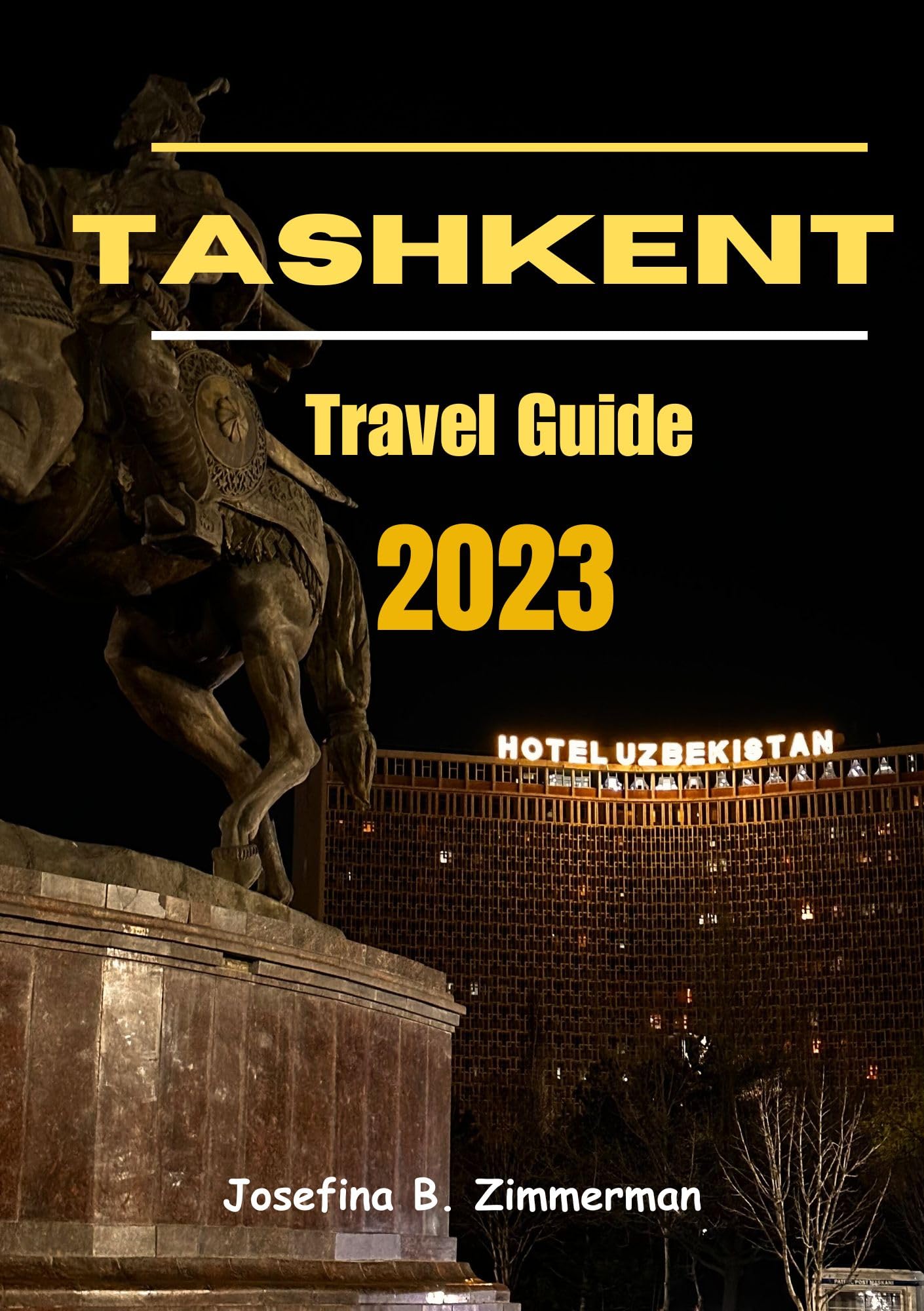 Buy Tashkent Travel Guide 2023: Tashkent Unveiled: Your Passport to