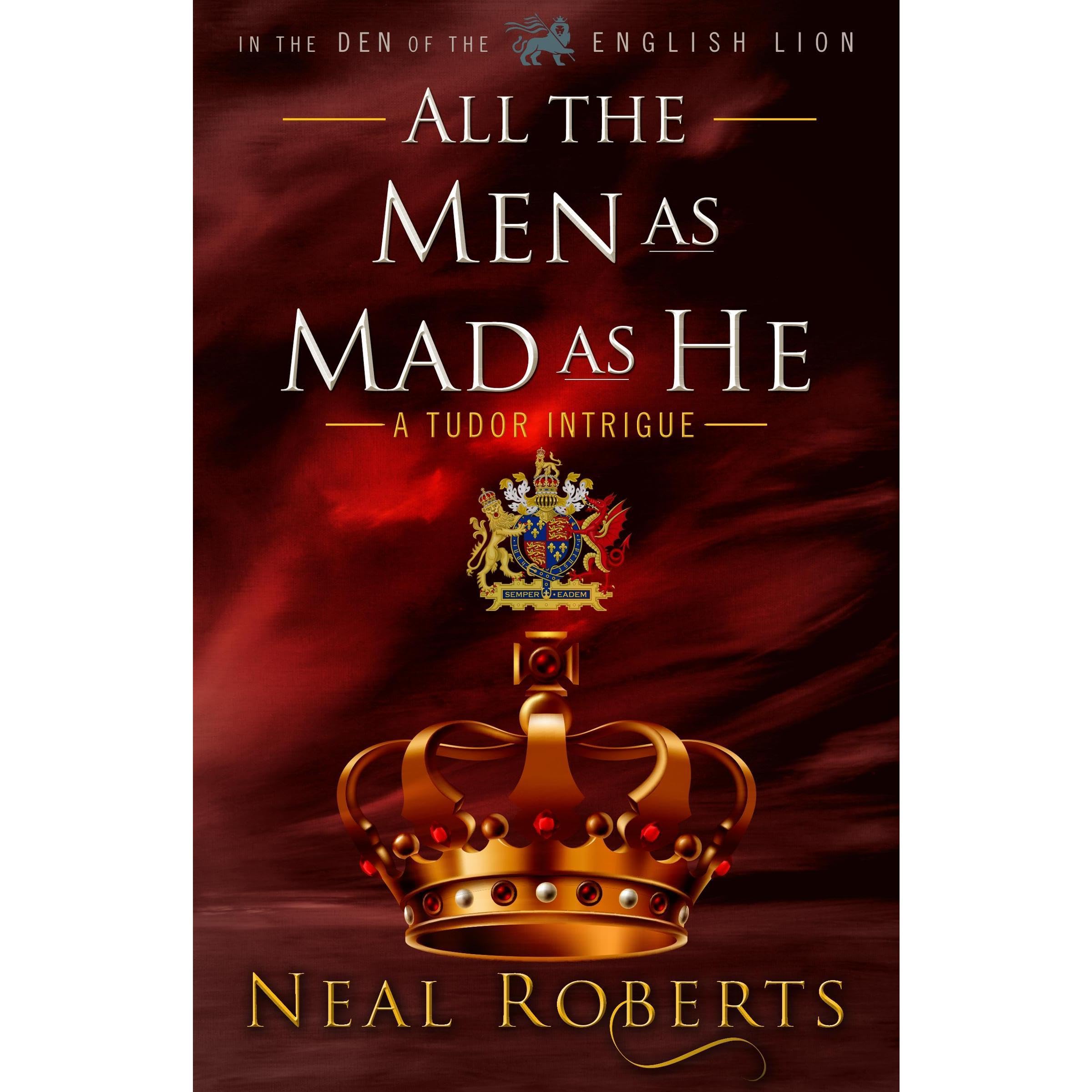 All the Men as Mad as He