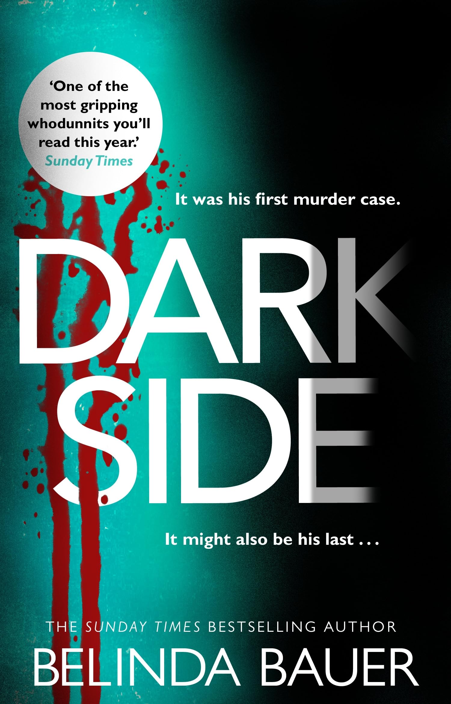 Darkside: From the Sunday Times bestselling author of Snap by Bauer New,.
