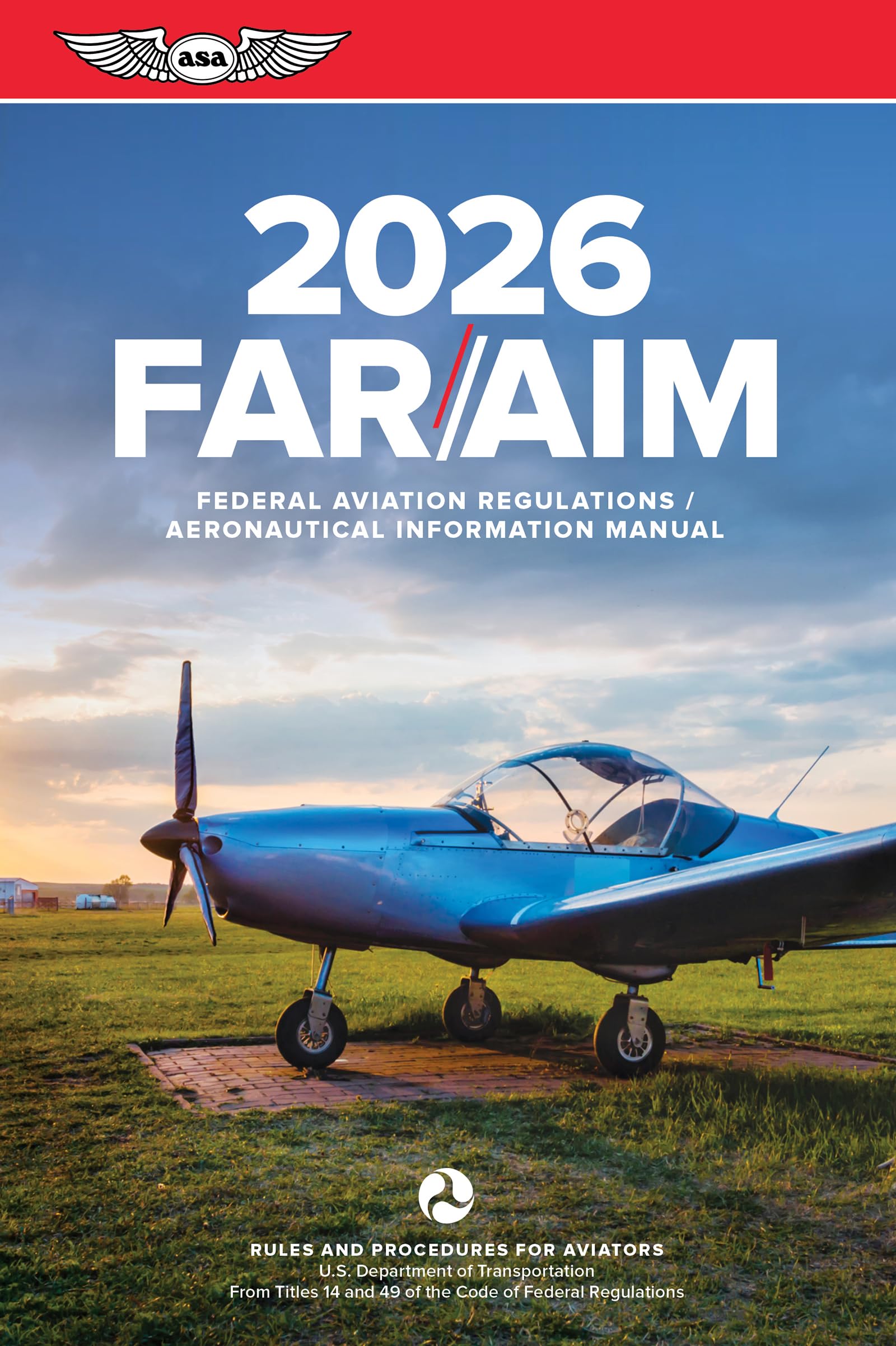 FAR/AIM 2026: Federal Aviation Regulations/Aeronautical Information Manual (ASA FAR/AIM Series)