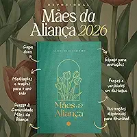 Mães da aliança 2026: Orando pelos filhos com base nas promessas de Deus