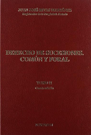 Derecho de Sucesiones. Comun y Foral. Tomo II