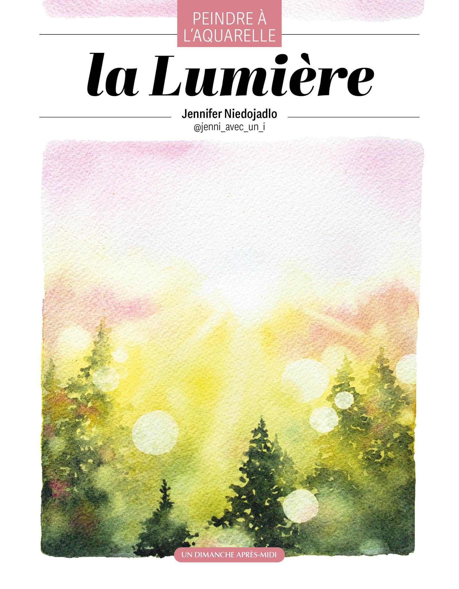 La lumière, peindre à l'aquarelle: Peindre à l'aquarelle