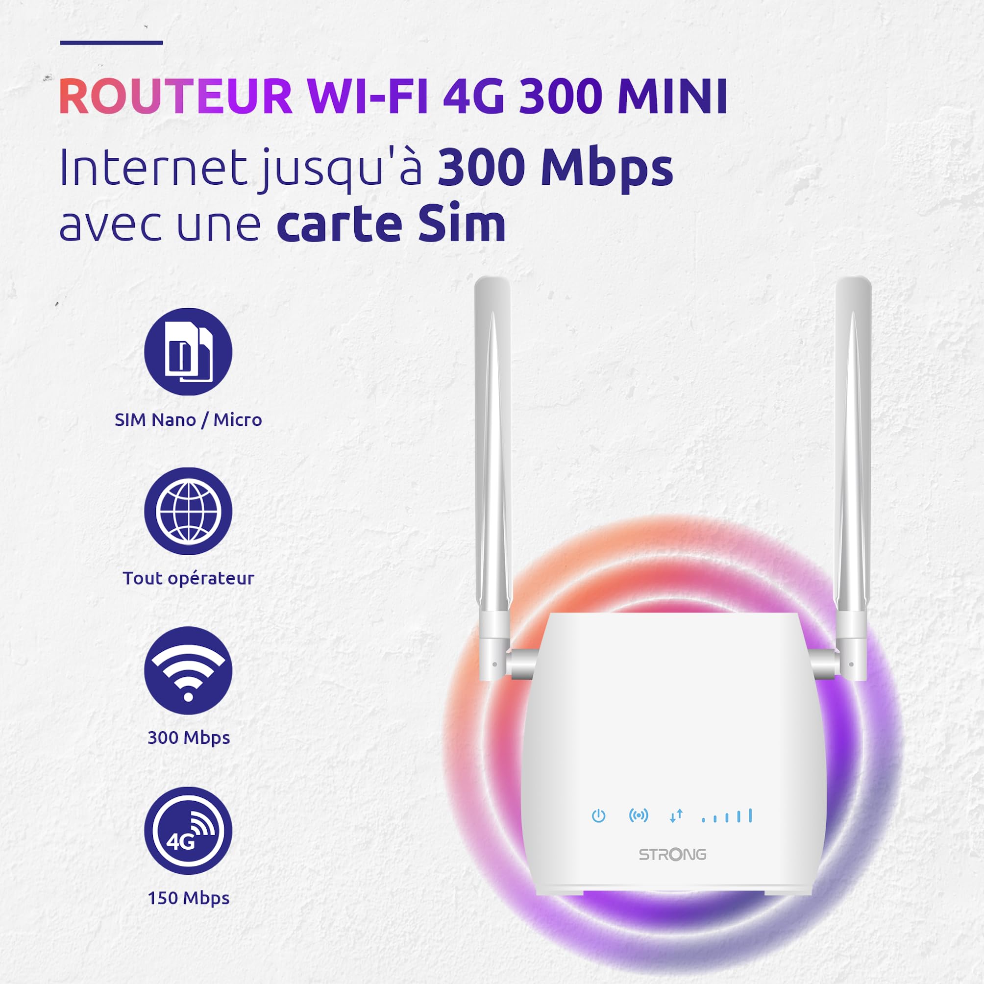 STRONG Routeur 4G LTE Cat 4 150 Mbps|WiFi 300 Mbps|Modem|Hotspot|Port Ethernet|Compatible Tout opérateur et Carte SIM|Configuration Simple|Garantie 4 Ans