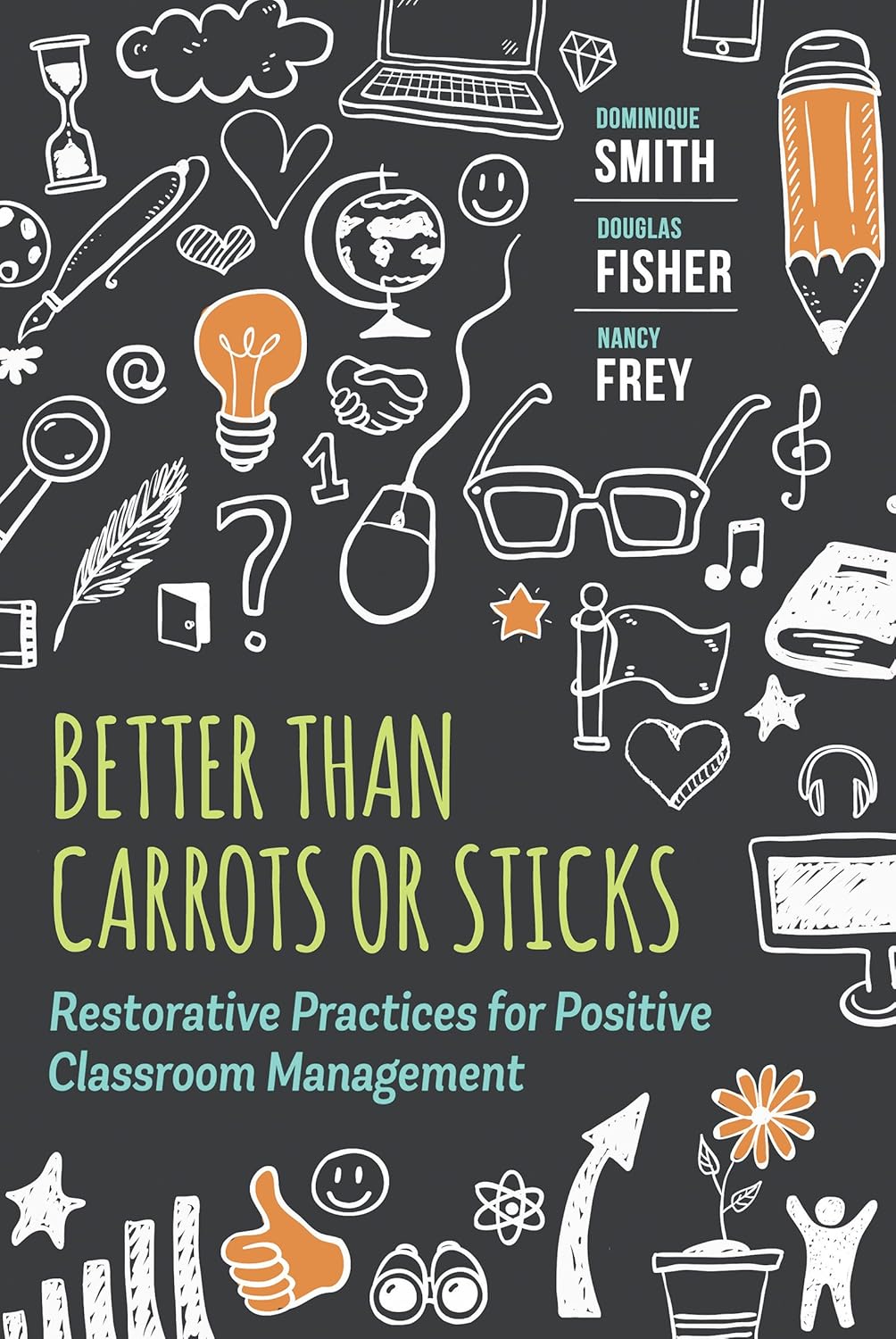 Better Than Carrots or Sticks Restorative Practices for
