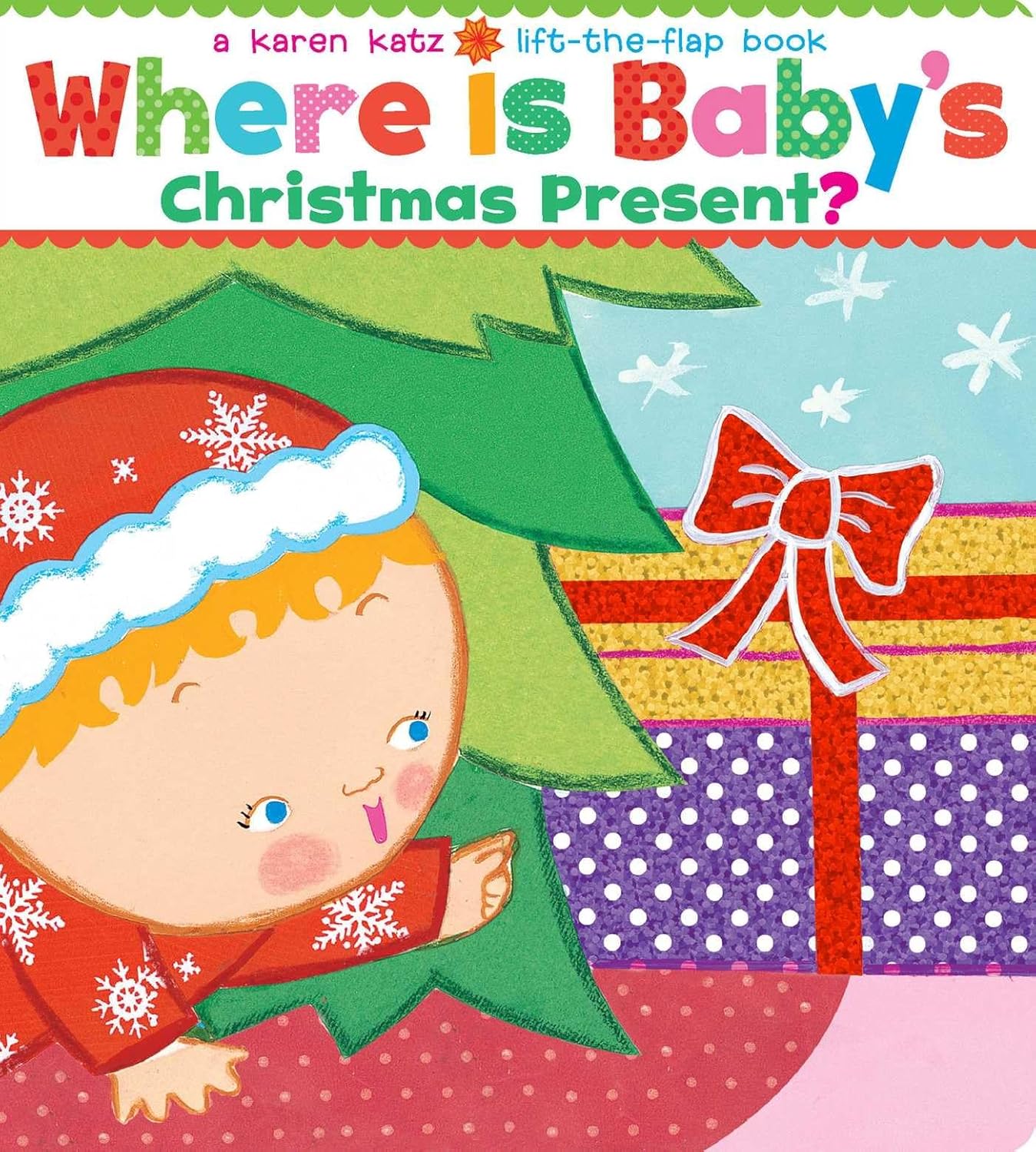 Where Is Baby’S Christmas Present?: A Karen Katz Lift-the-Flap Book/Lap Edition (Karen Katz Lift-the-Flap Books)