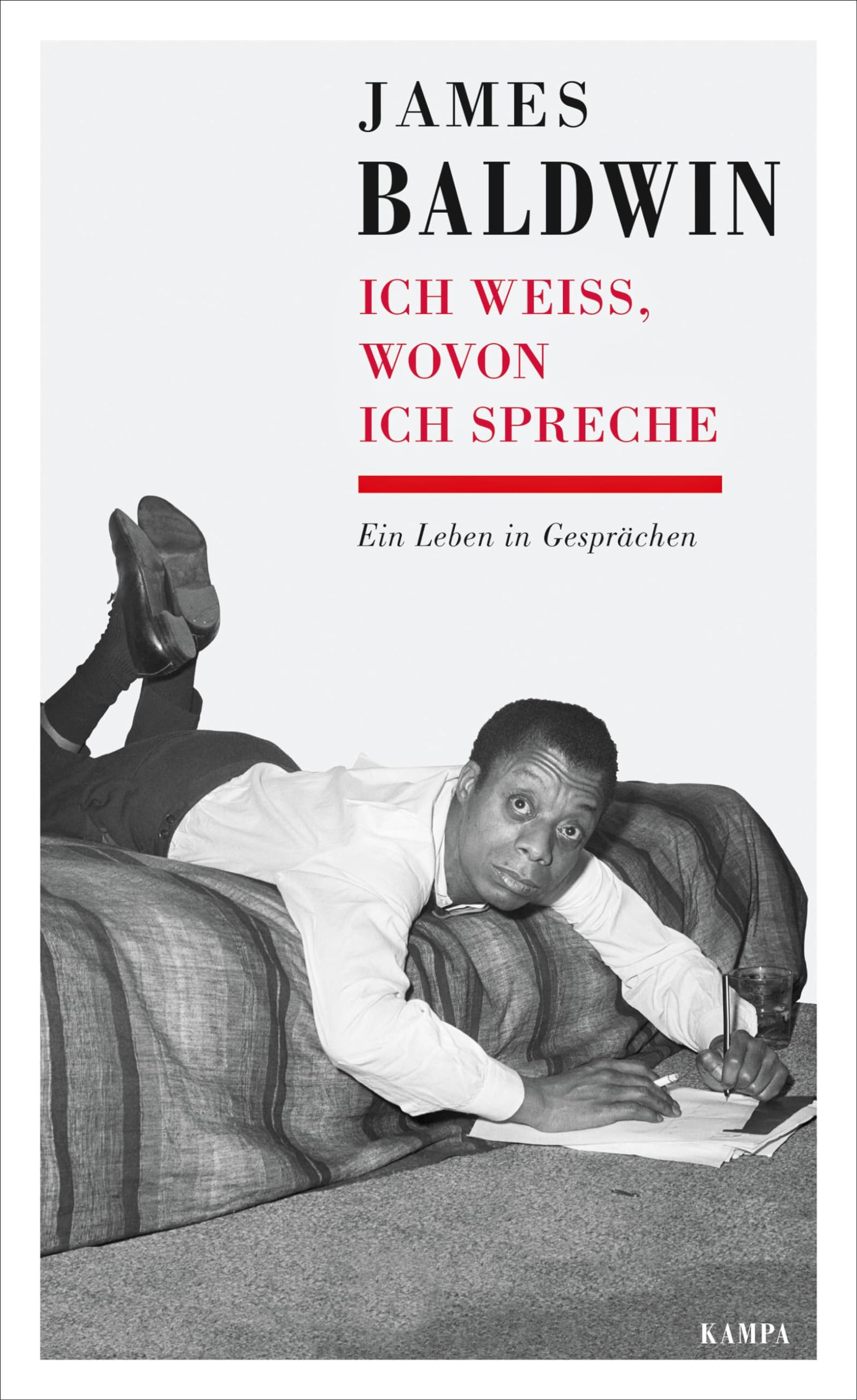 James Baldwin - Ich weiß, wovon ich spreche: Ein Leben in Gesprächen