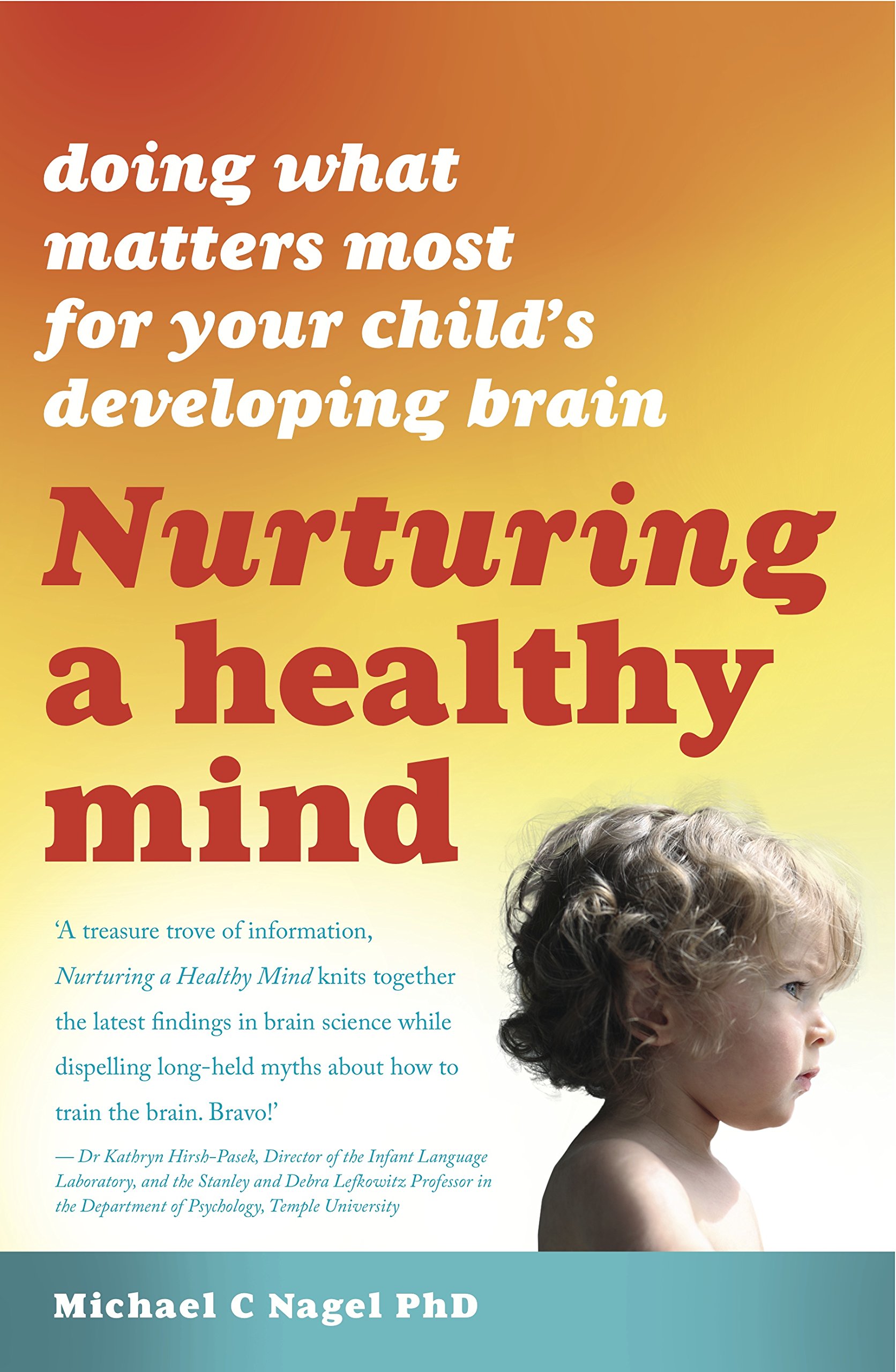 Nurturing a Healthy Mind: Doing what matters most for your child's developing brain