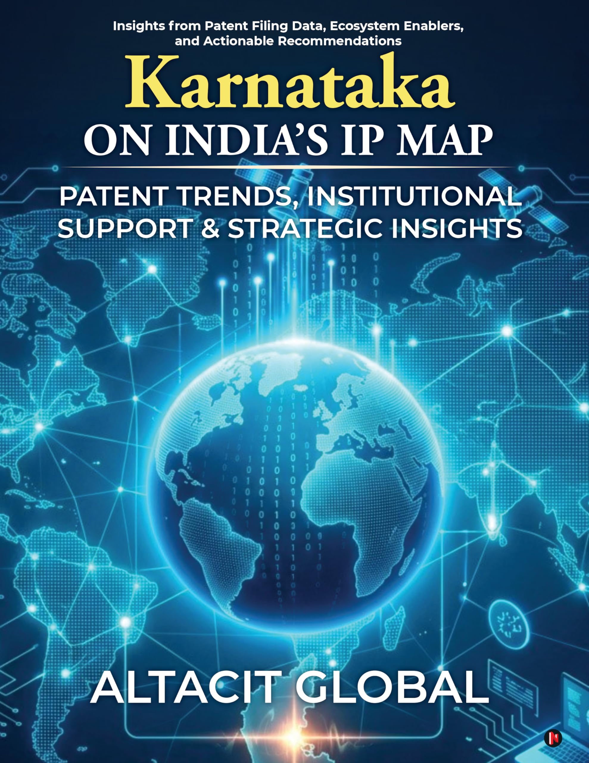 Karnataka on India’s IP Map: Patent Trends, Institutional Support and Strategic Insights: Insights from Patent Filing Data, Ecosystem Enablers, and Actionable Recommendations