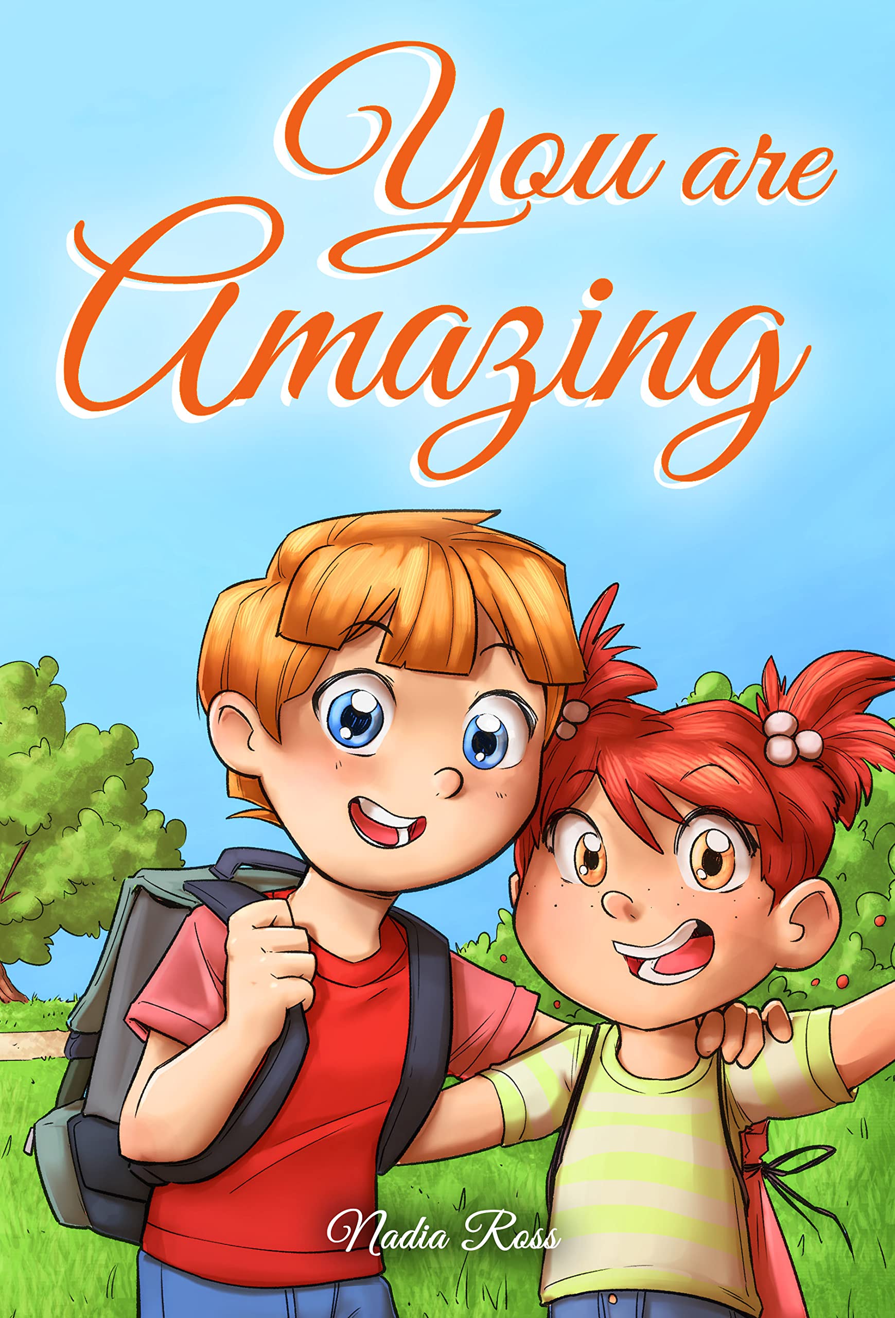You are Amazing: A Collection of Inspiring Stories about Friendship, Courage, Self-Confidence and the Importance of Working Together: 5 (Motivational Books for Children)