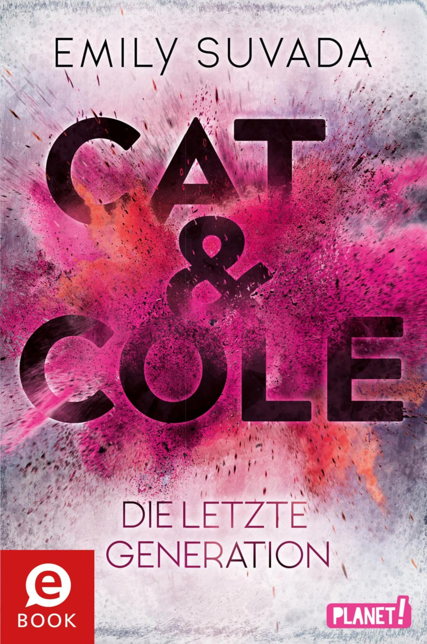 Cat & Cole 1: Die letzte Generation: Sci-Fi-Roman-Reihe ab 14 Jahren (German Edition)