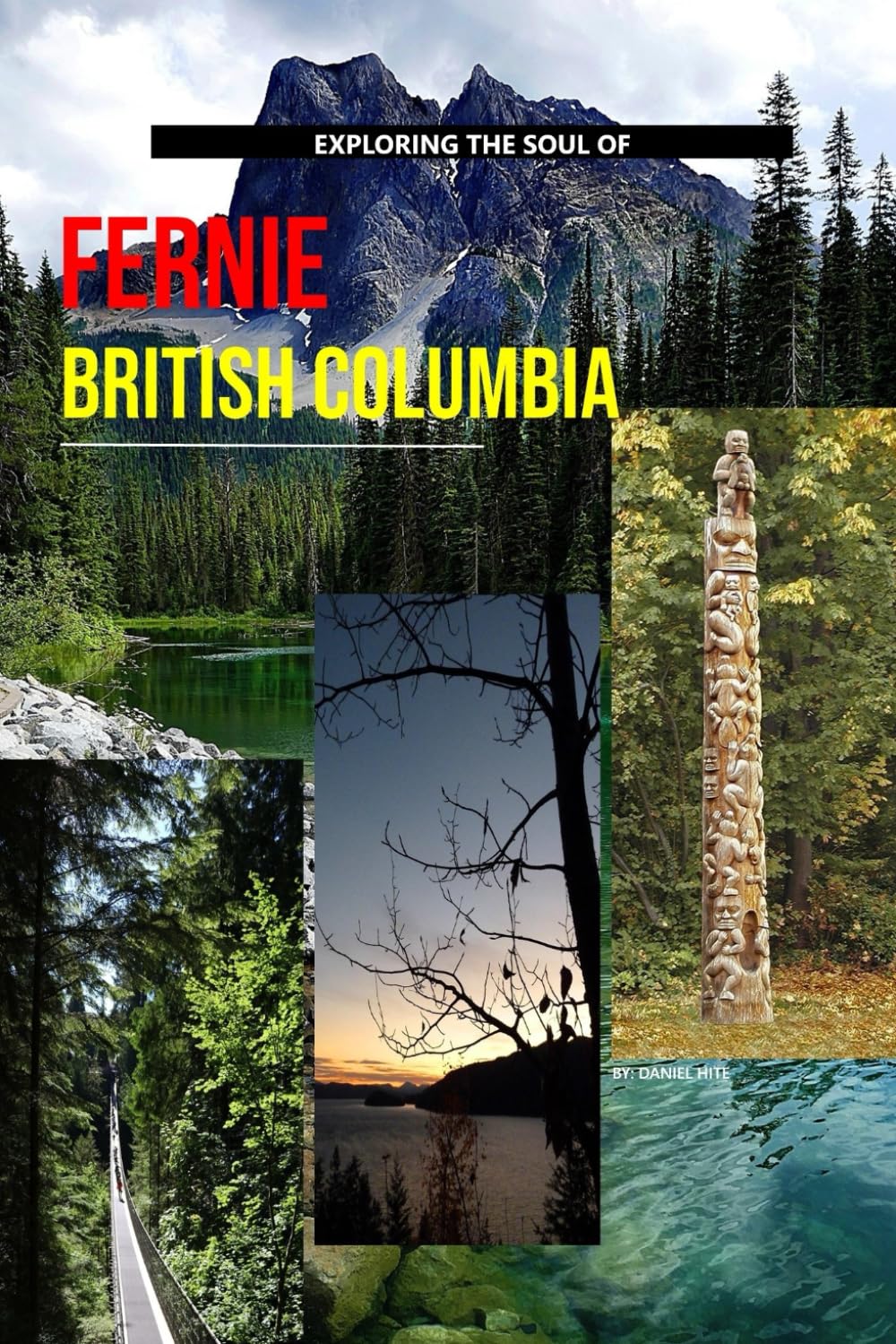 Exploring The Soul Of Fernie, British Columbia