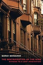 The Gentrification of the Mind: Witness to a Lost Imagination