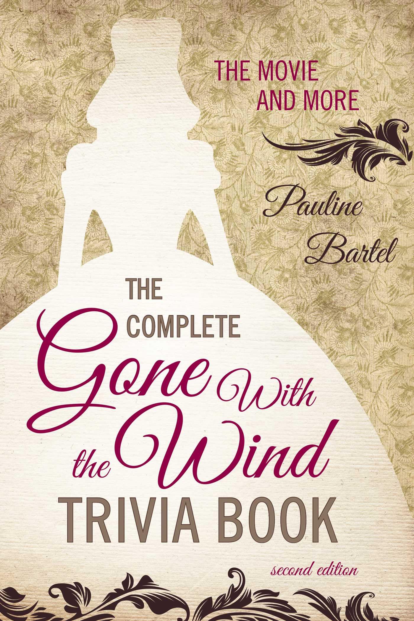 The Complete Gone with the Wind Trivia Book: The Movie and More
