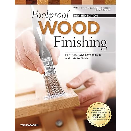 Foolproof Wood Finishing, Revised Edition: Learn the Art of Refinishing Wood Projects