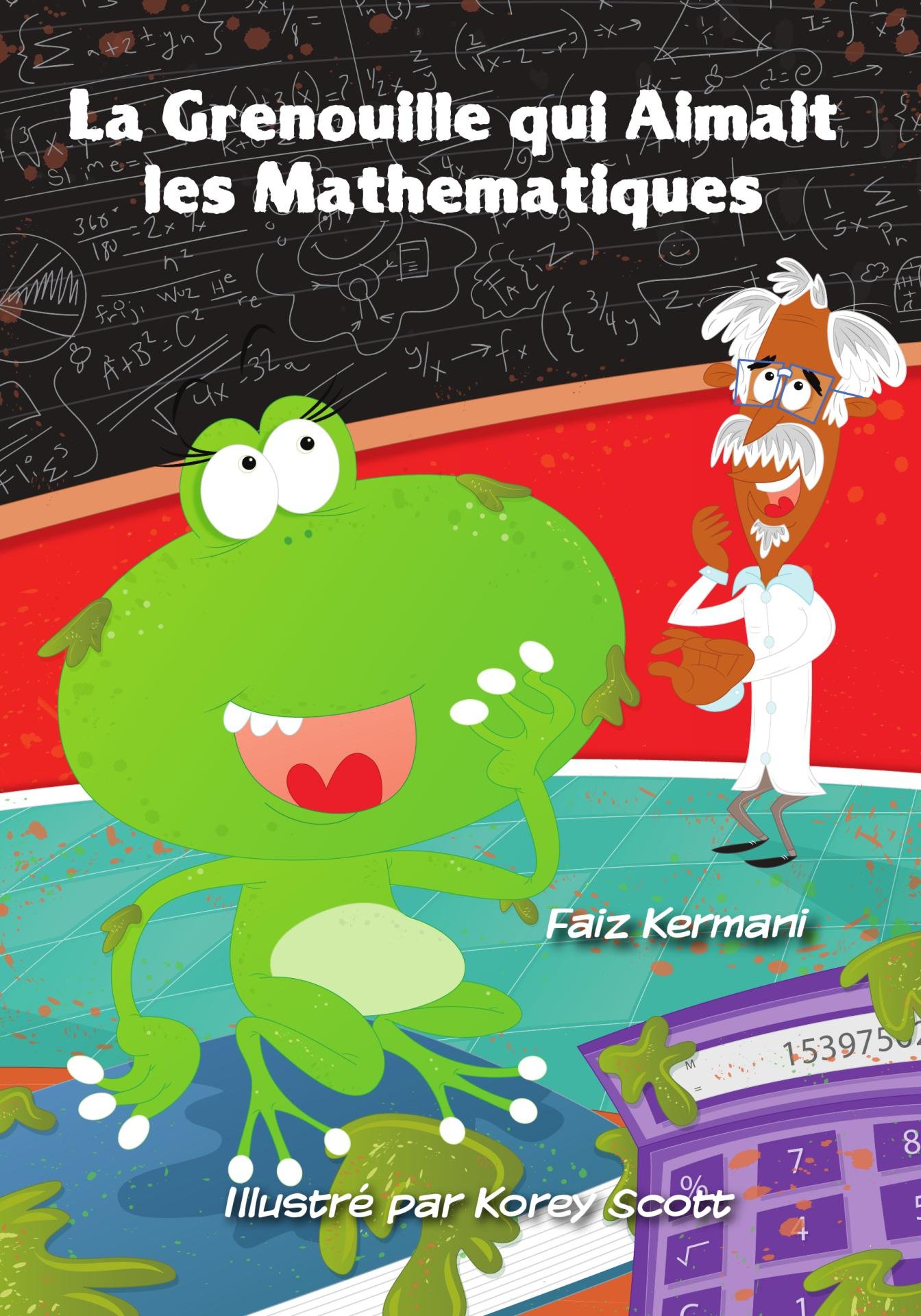 La Grenouille qui Aimait les Mathématiques (French Edition)