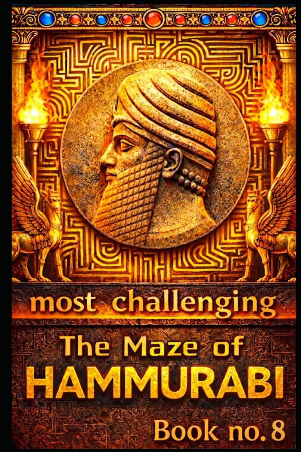 The Maze of Hammurabi Book 8: The Scribe's Secret (The Maze of Hammurabi, the most challenging maze in the world.)