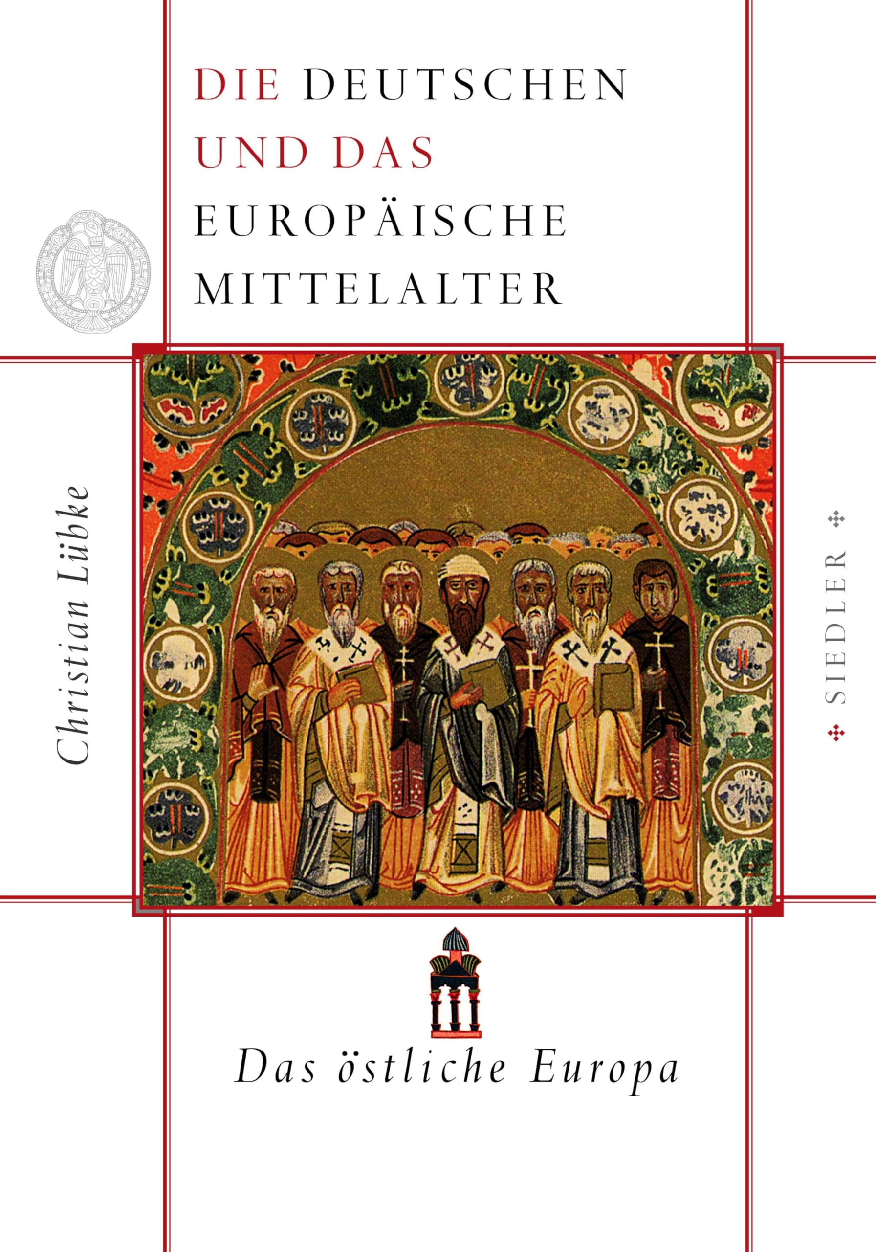 Die Deutschen und das europäische Mittelalter: Das östliche Europa