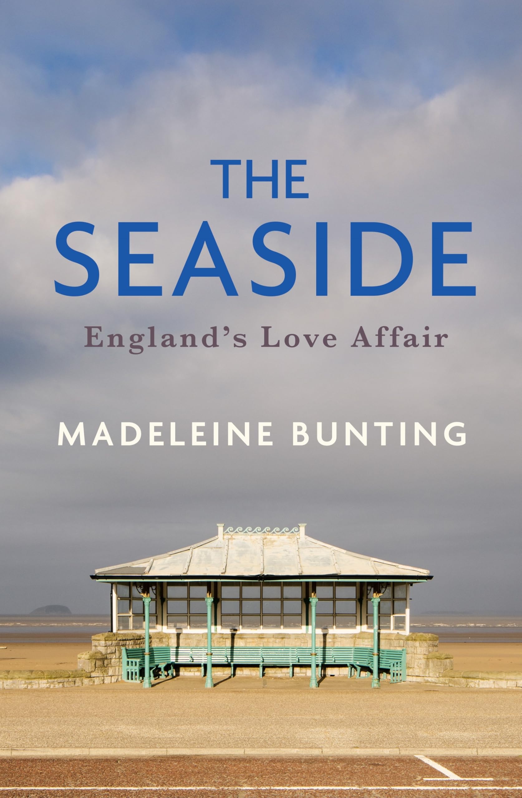 Madeleine Bunting Unisex Multicolor The Seaside: England's Love Affair Hardcover Book