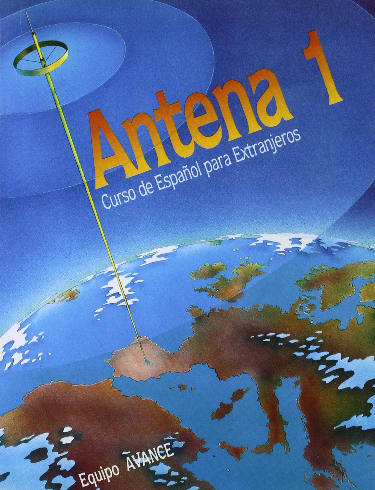 Antena 1: Curso de Espanol para Extranjeros Sanchez, Aquilino; Fernandez, Juan-Manuel and Diaz, Maria-Carmen