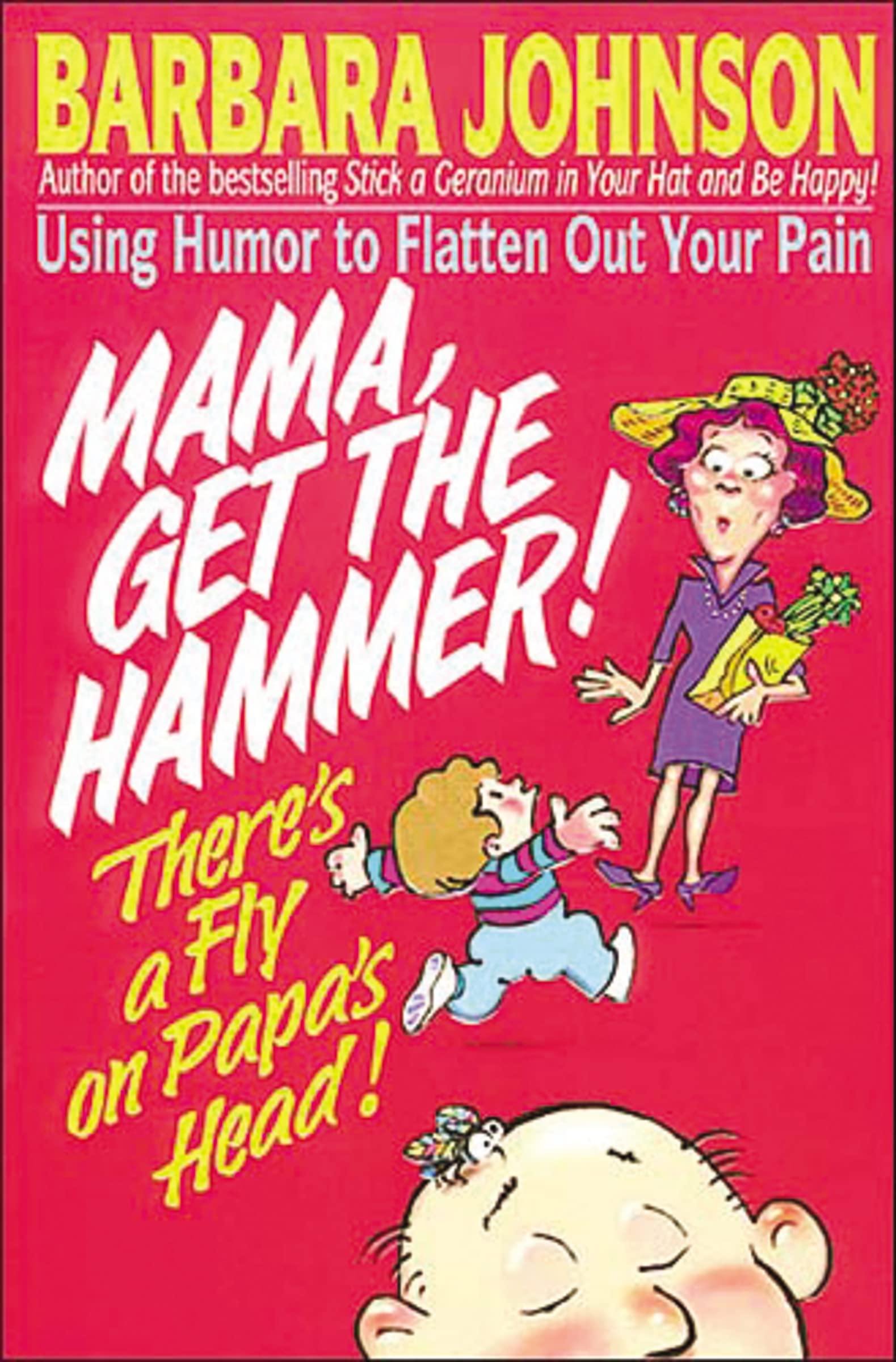 Mama Get The Hammer! There's a Fly on Papa's Head!
