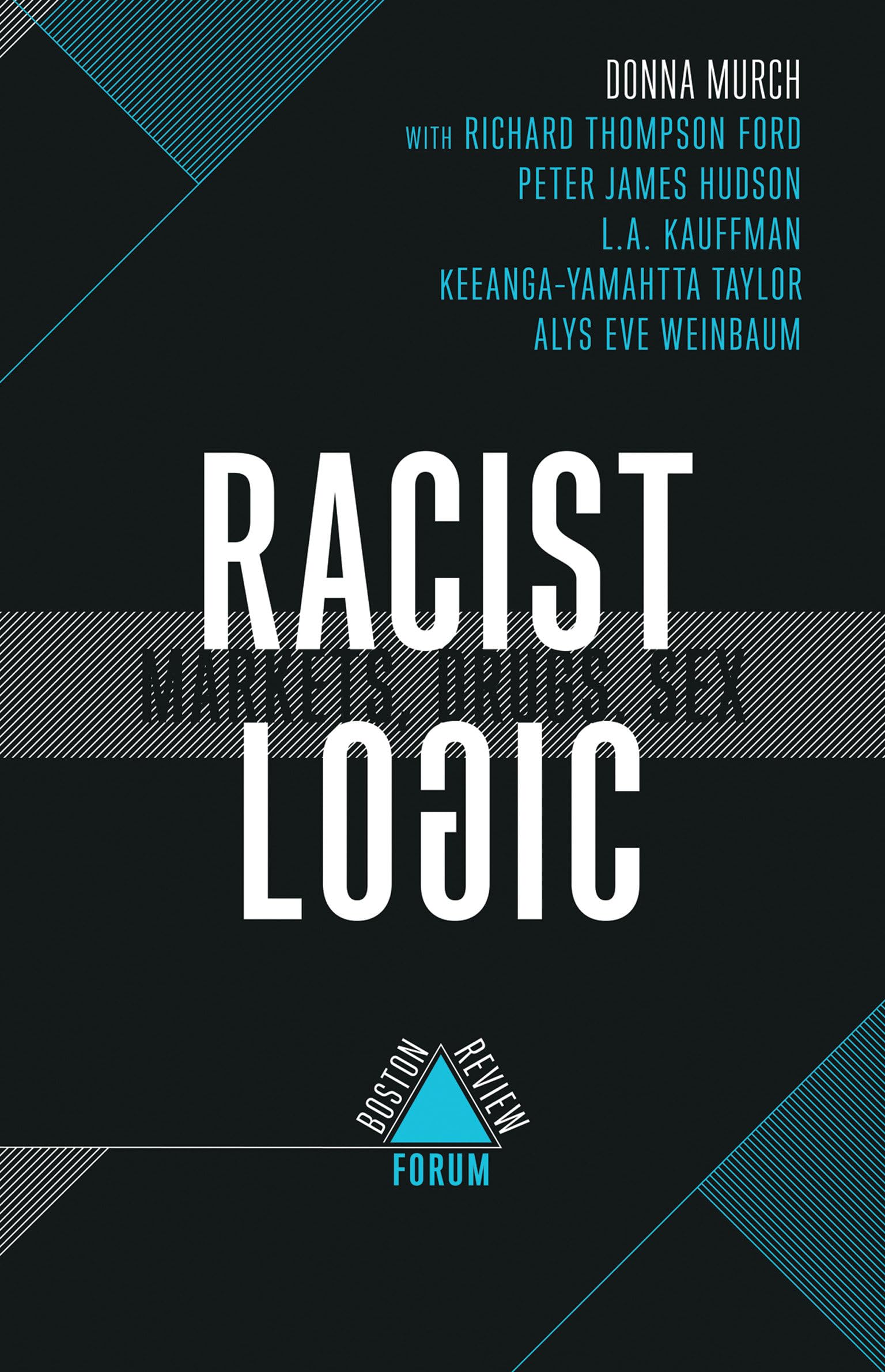 Buy Racist Logic: Markets, Drugs, Sex (Boston Review / Forum, 10) — BookShops.in