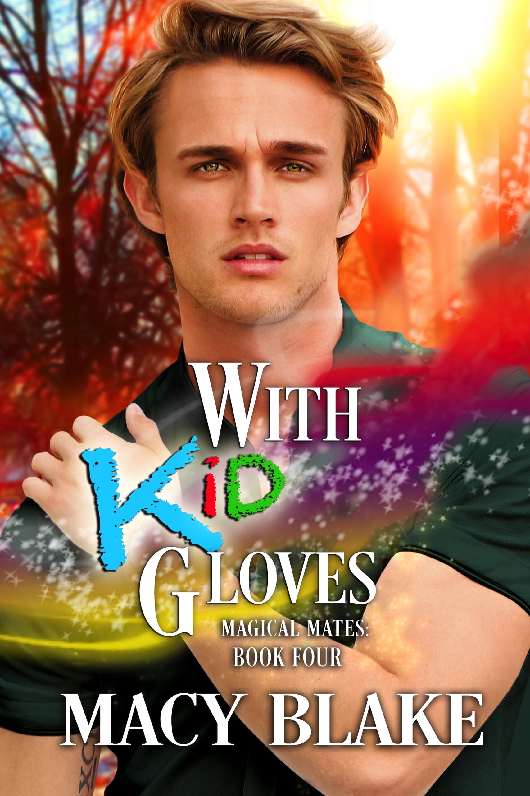 With Kid Gloves Magical Mates: Book Four: An MM Paranormal Fated Mates Romance