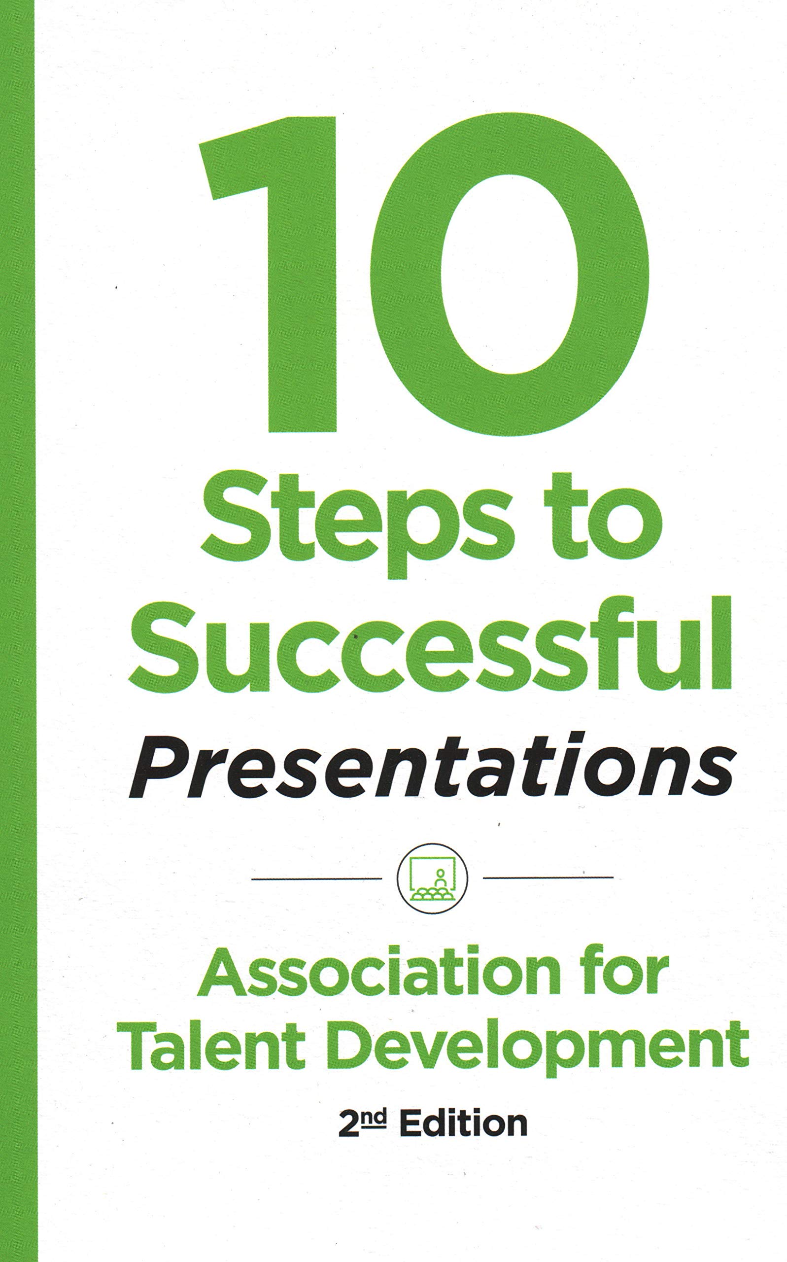 10 Steps to Successful Presentations, 2nd Edition