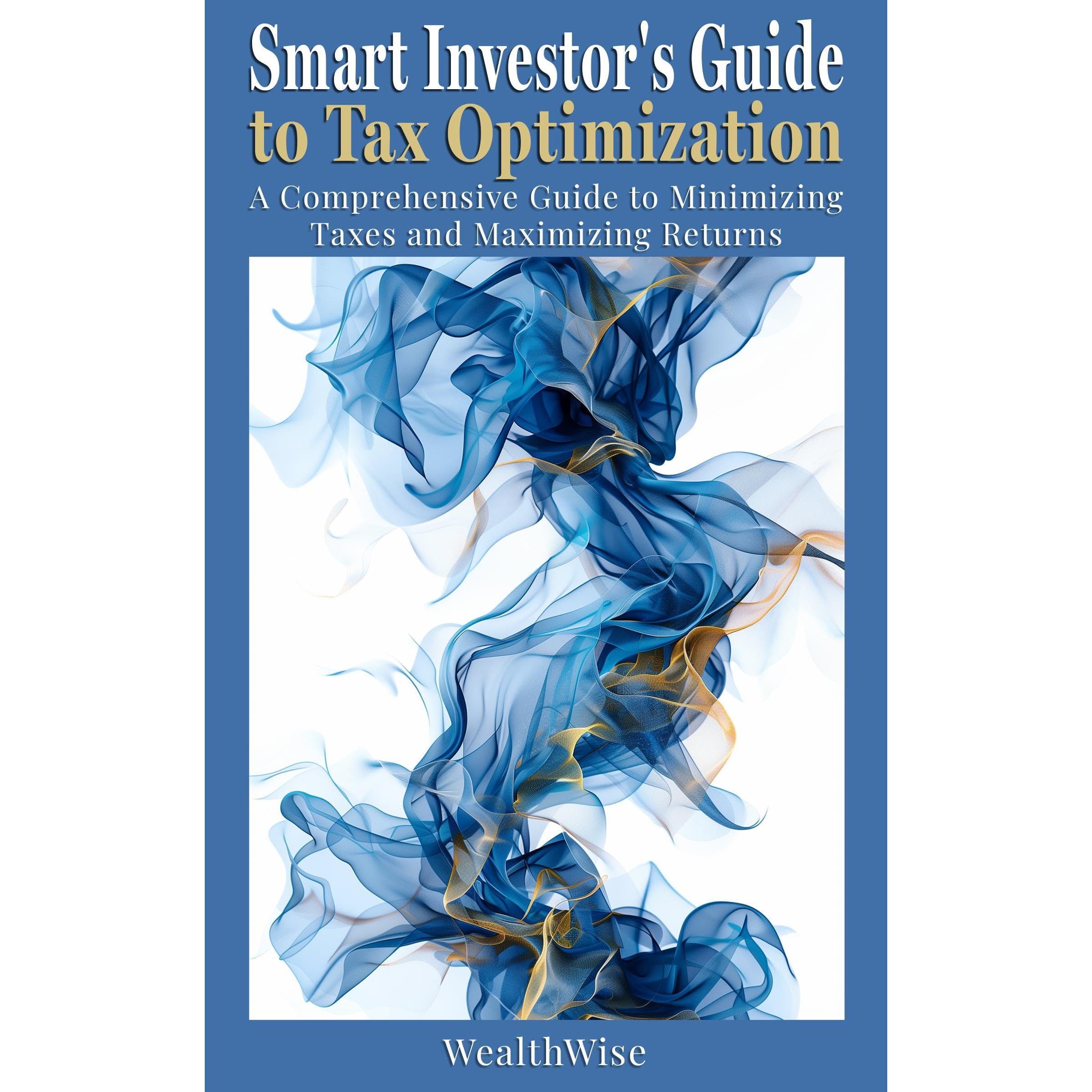 Smart Investor's Guide to Tax Optimization