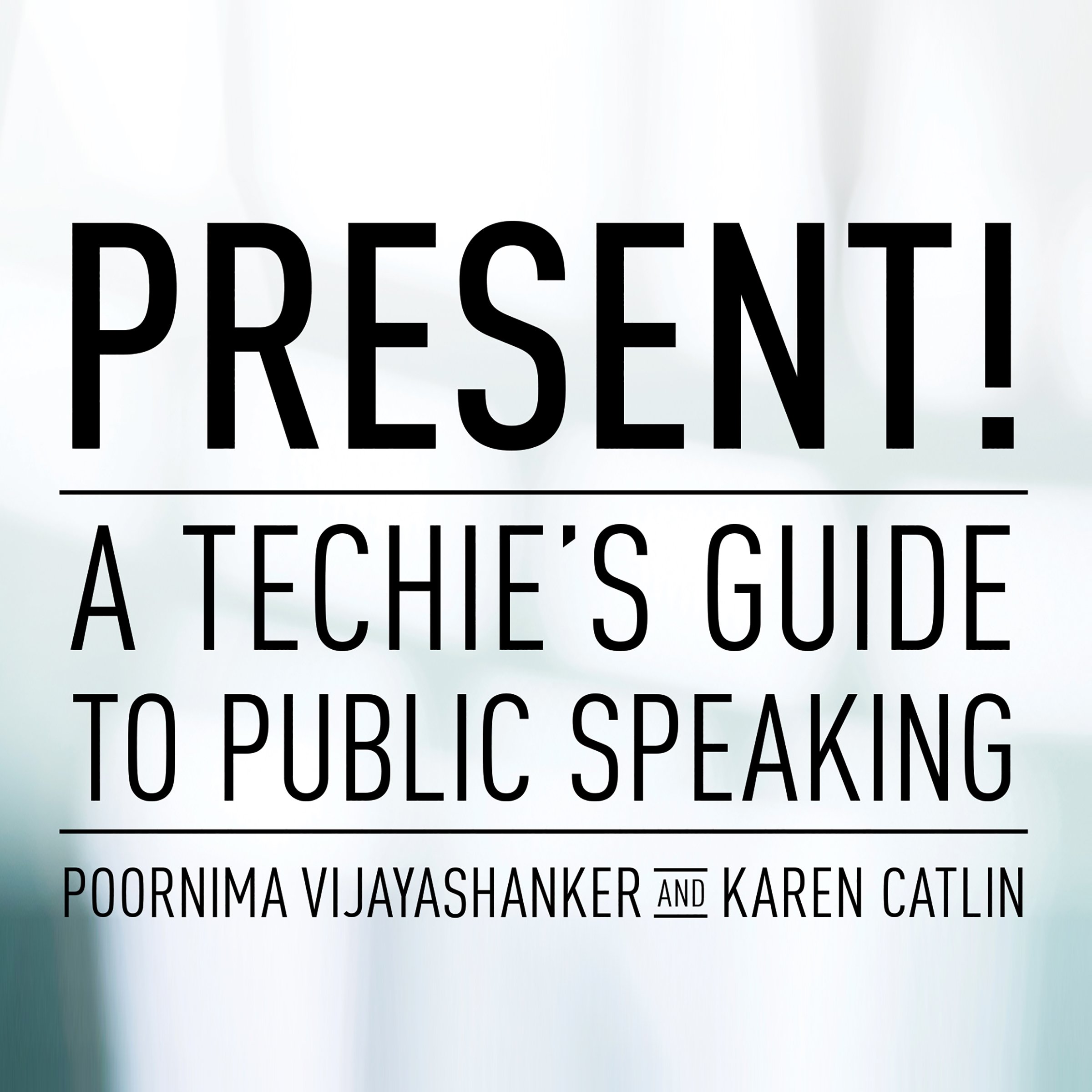 Cover art for Present! A Techie's Guide to Public Speaking