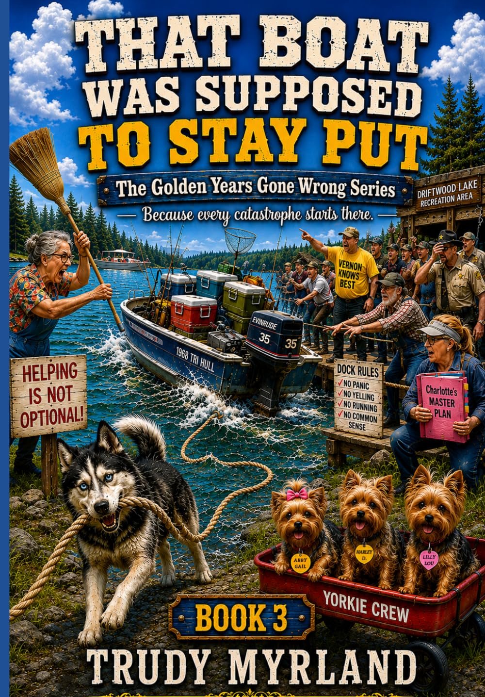 That Boat Was Supposed To Stay Put: BOOK THREE (The Golden Years Gone Wrong)